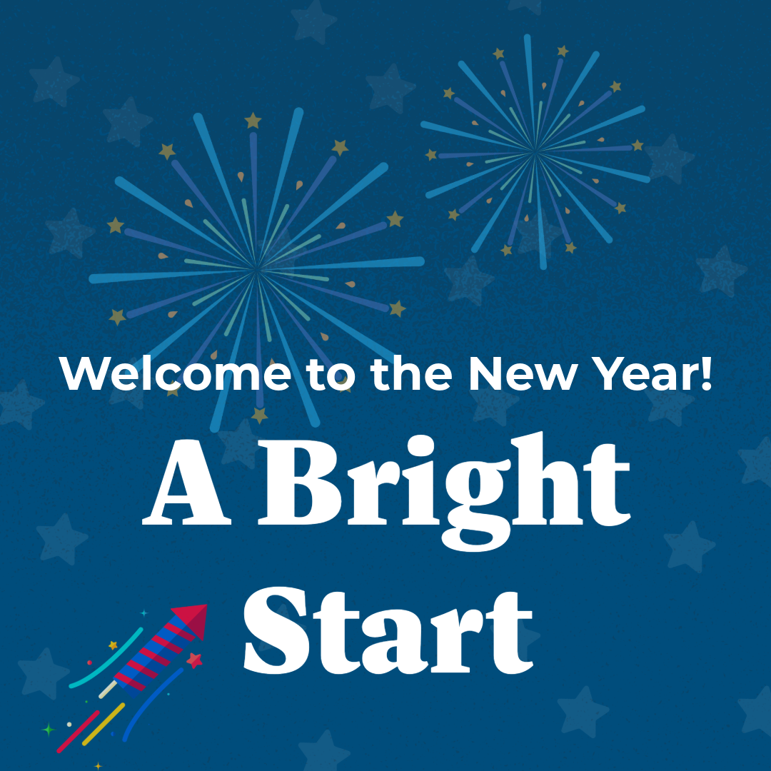 A Bright Start: Welcome to the New Year