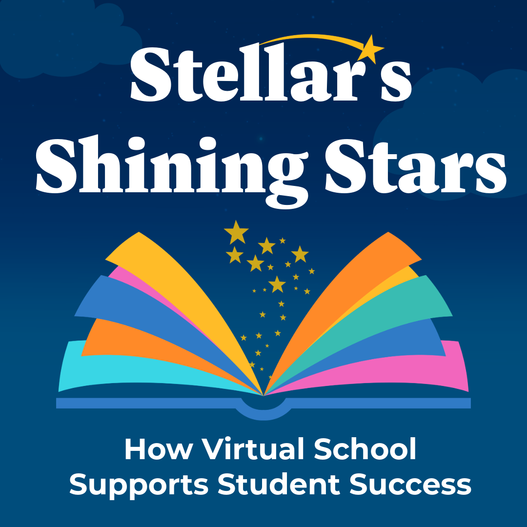 Stellar’s Shining Stars: How Virtual School Supports Student Success