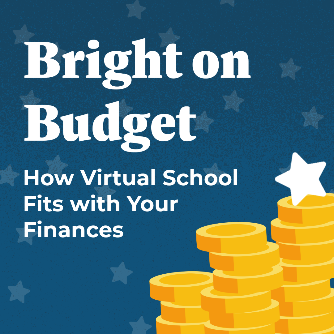Bright on Budget: How Virtual School Fits with Your Finances