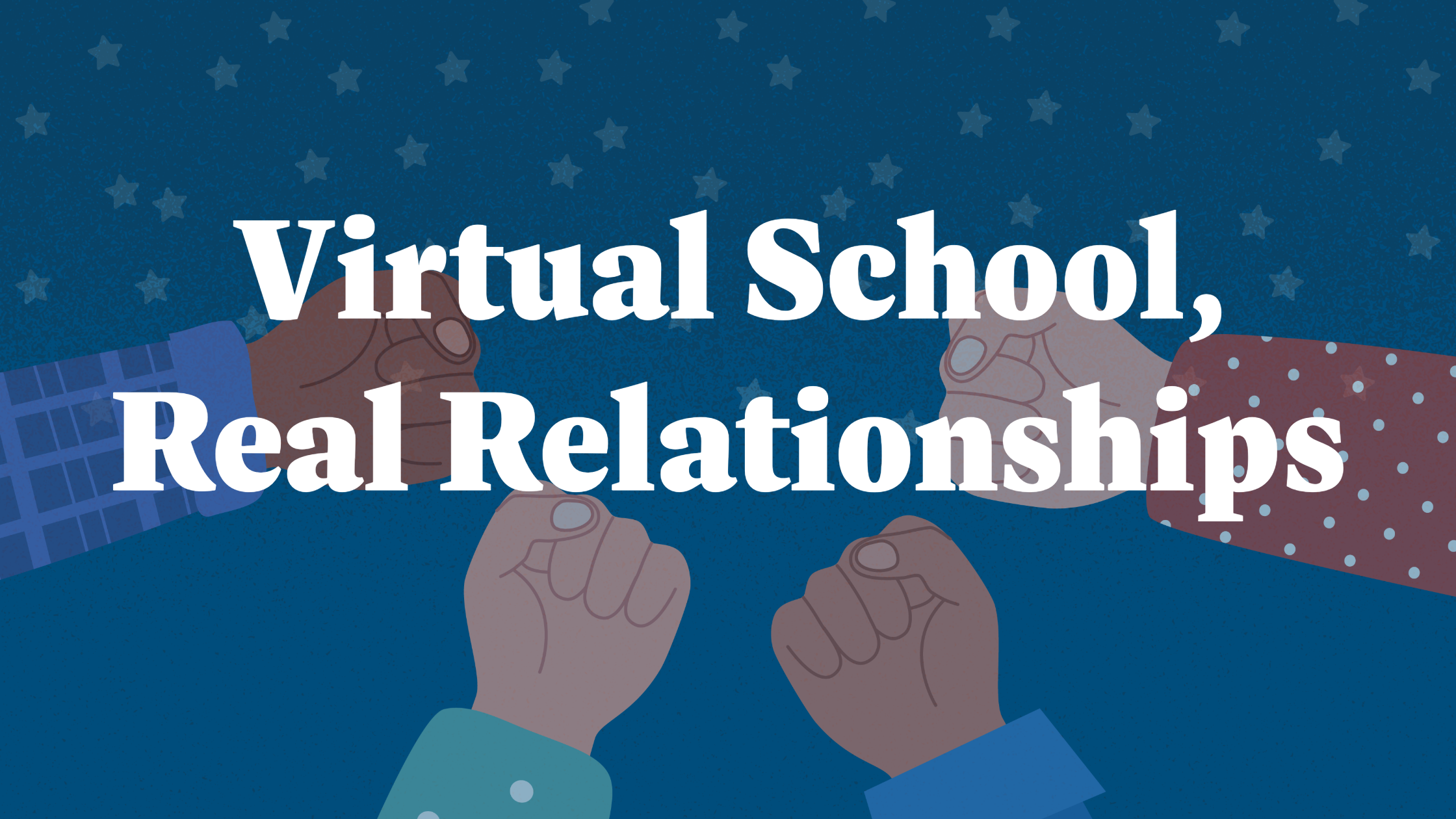 A blue footer with children holding their hands in a circle. White text reads "Virtual School, Real Relationships"