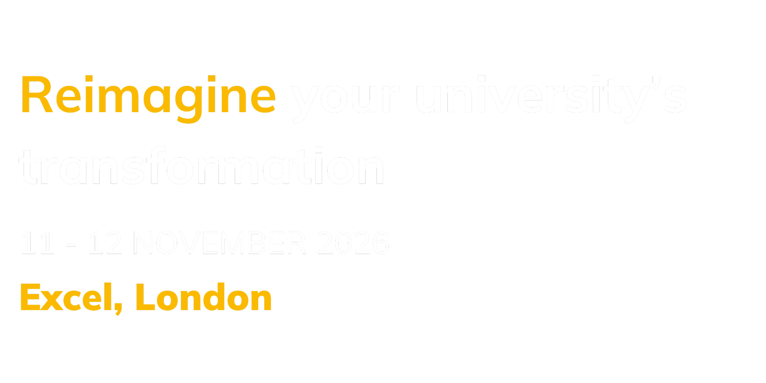 Reimagine your university's transformation | 11-12 November 2026 | Excel, London