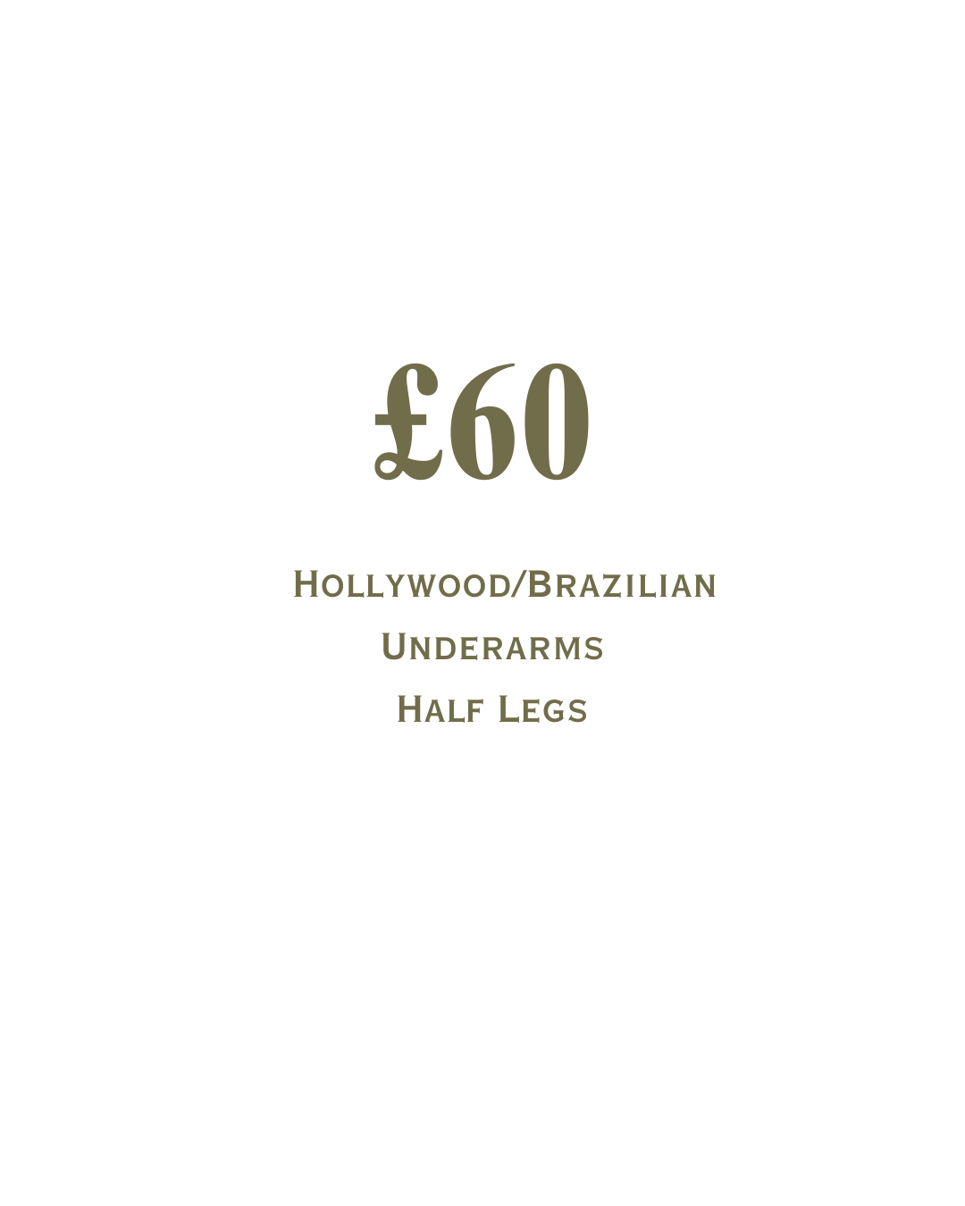 Price of £60 for Hollywood/Brazilian underarms and half legs
