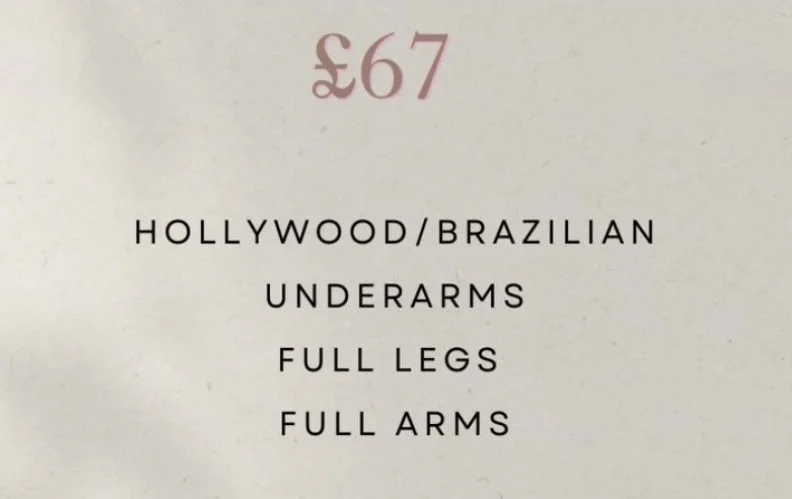 Price £67 for Hollywood/Brazilian underarm, full leg, and full arm waxing.