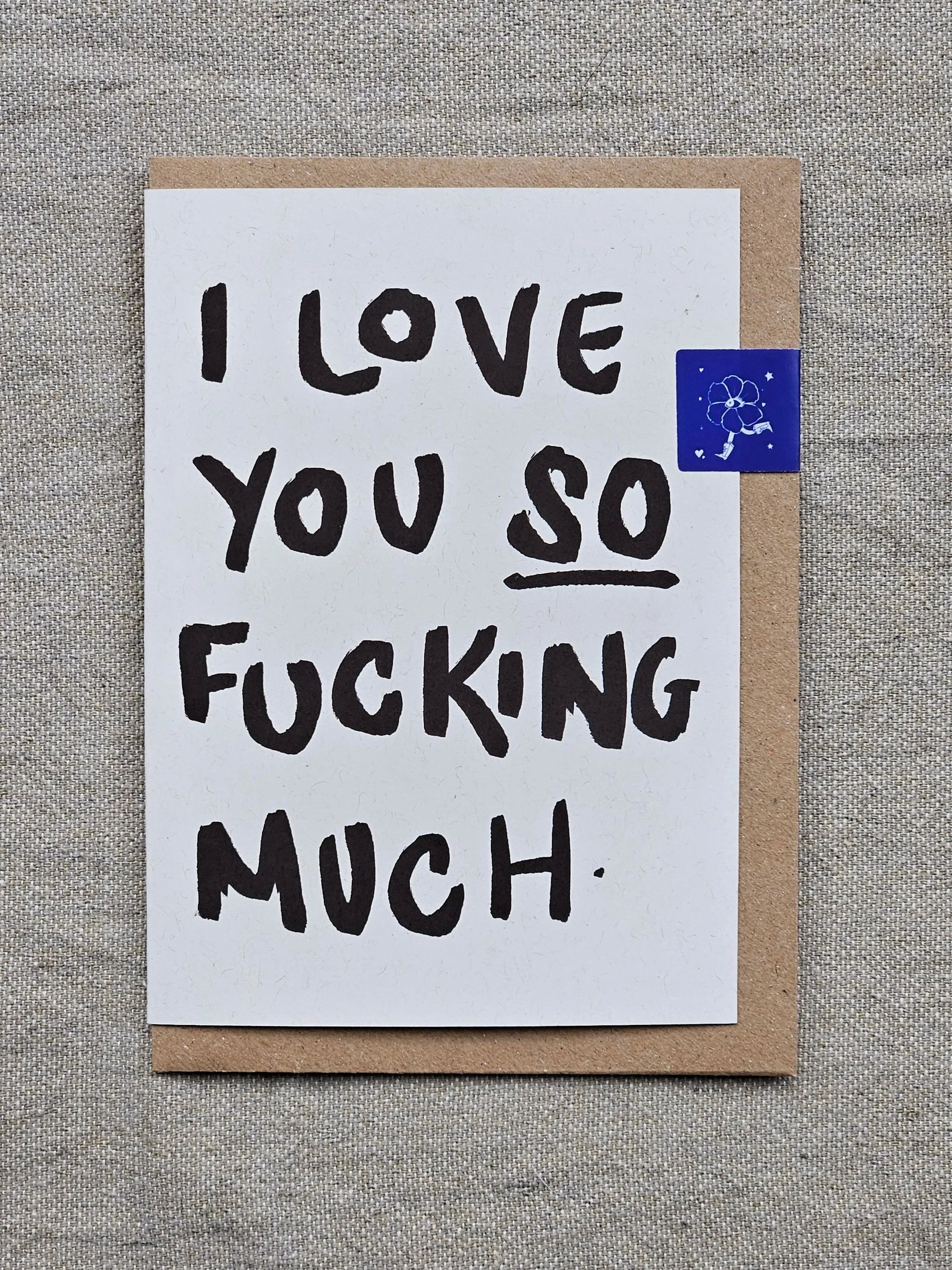 I Love You So F* Much Card