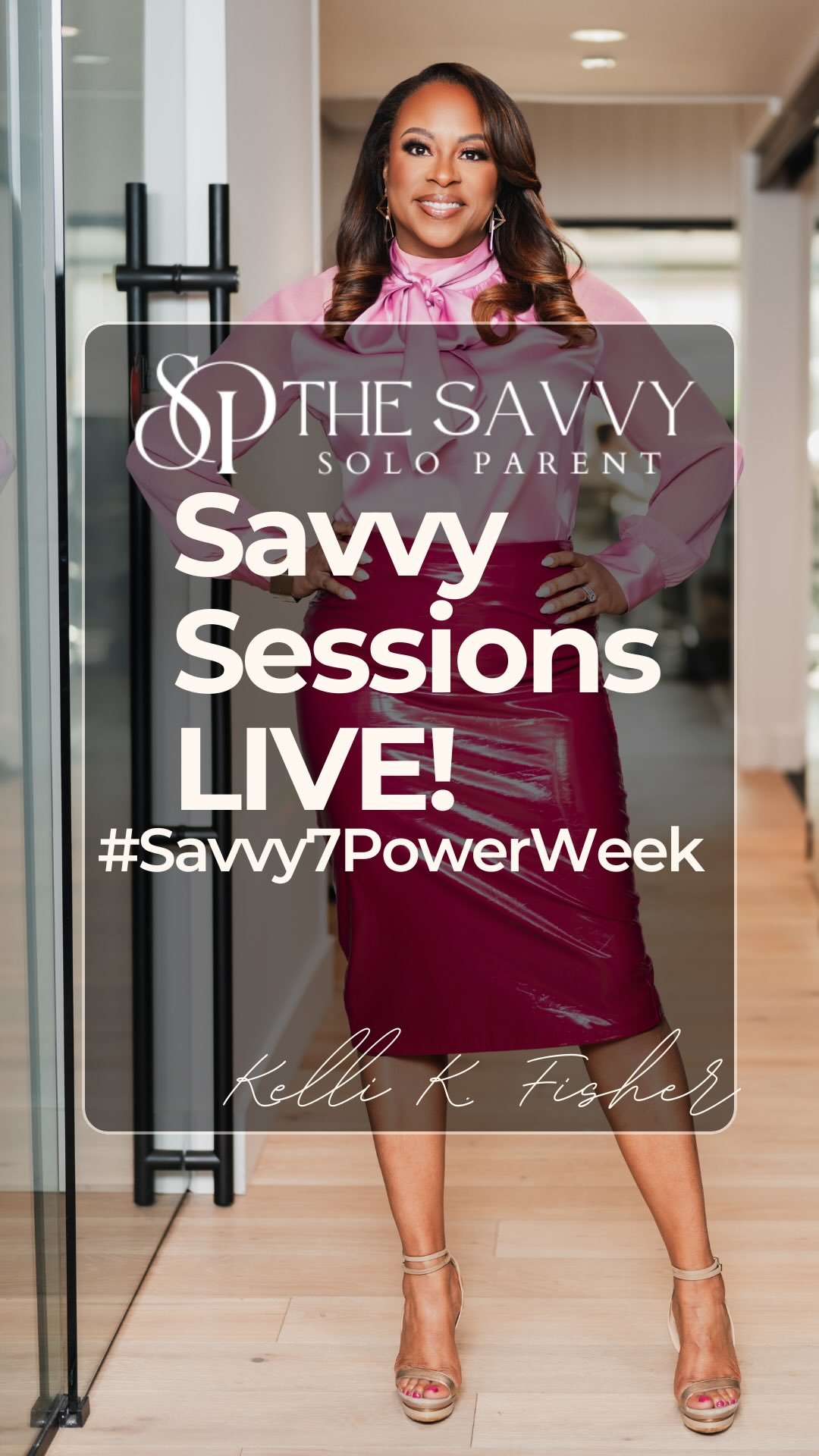 Welcome to The Savvy Circle!!!!
#Savvy7PowerWeek is a 7-day empowerment experience created just for solo parents-to shift the narrative, build unshakable confidence, and connect with a community that truly gets it!
Meet me here 7PM EST for a specia