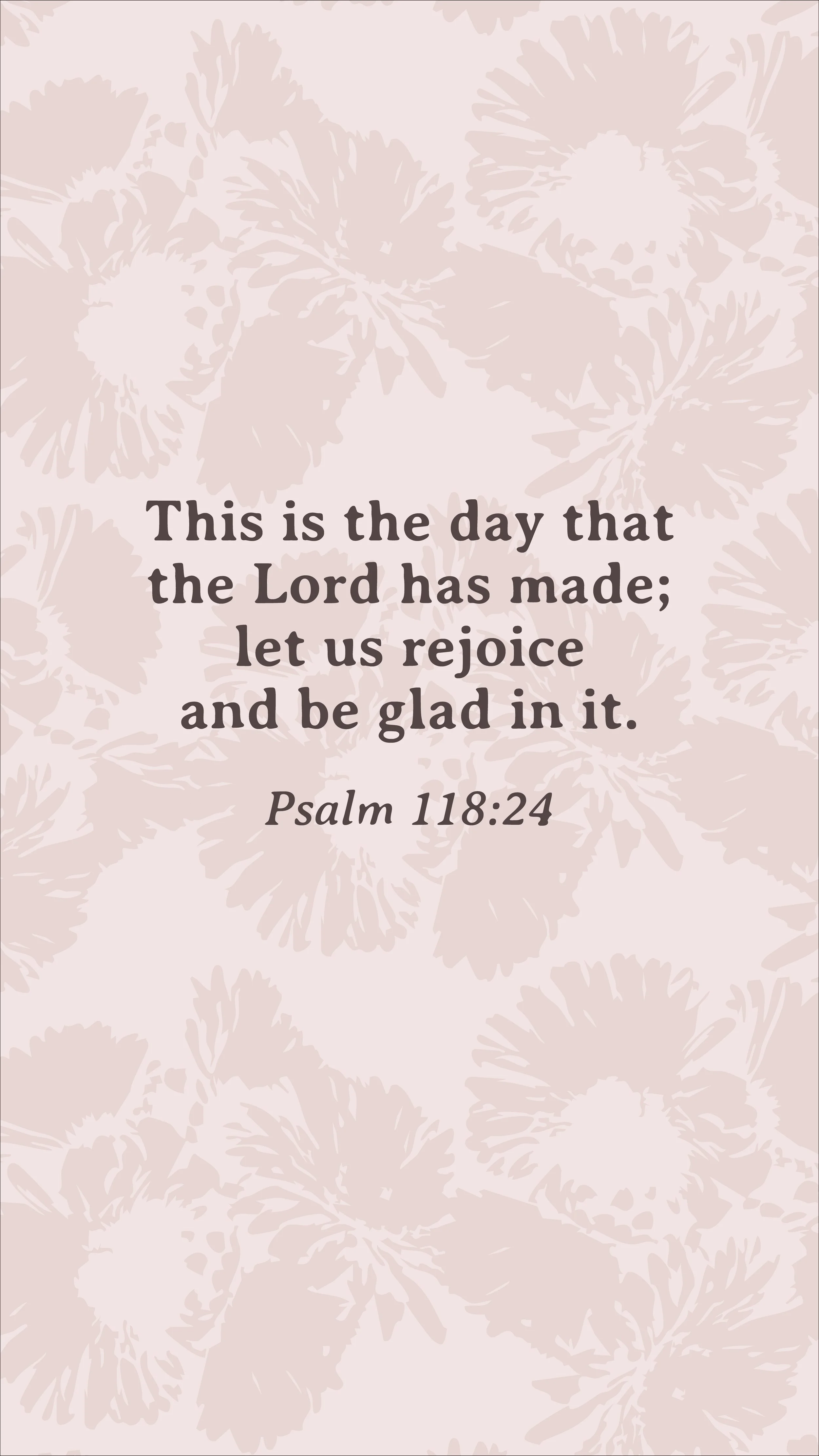 Psalm 118:24 scripture wallpaper in soft blush tones with floral pattern