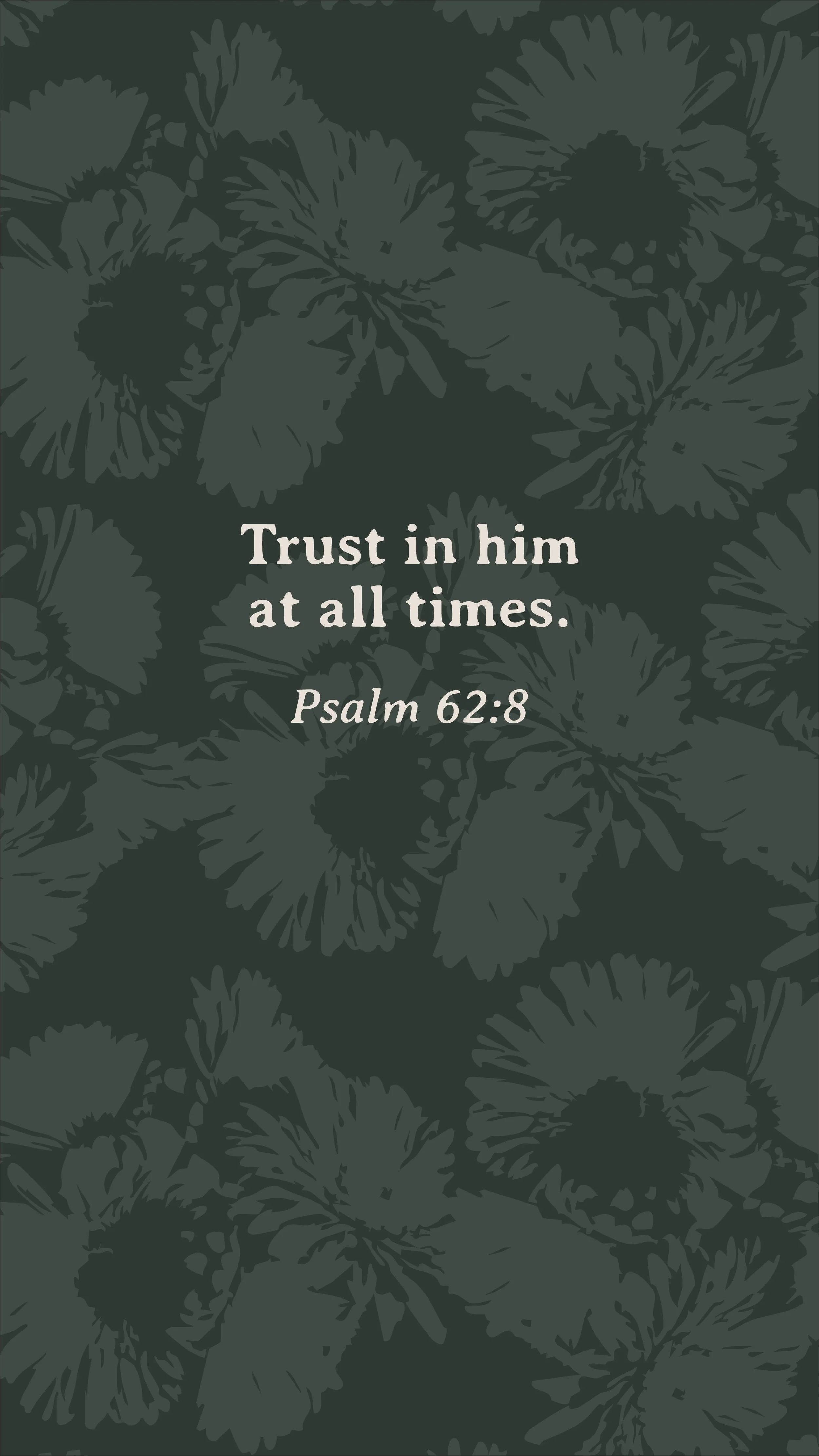 Psalm 62:8 scripture wallpaper in deep green tones with floral pattern and ivory text