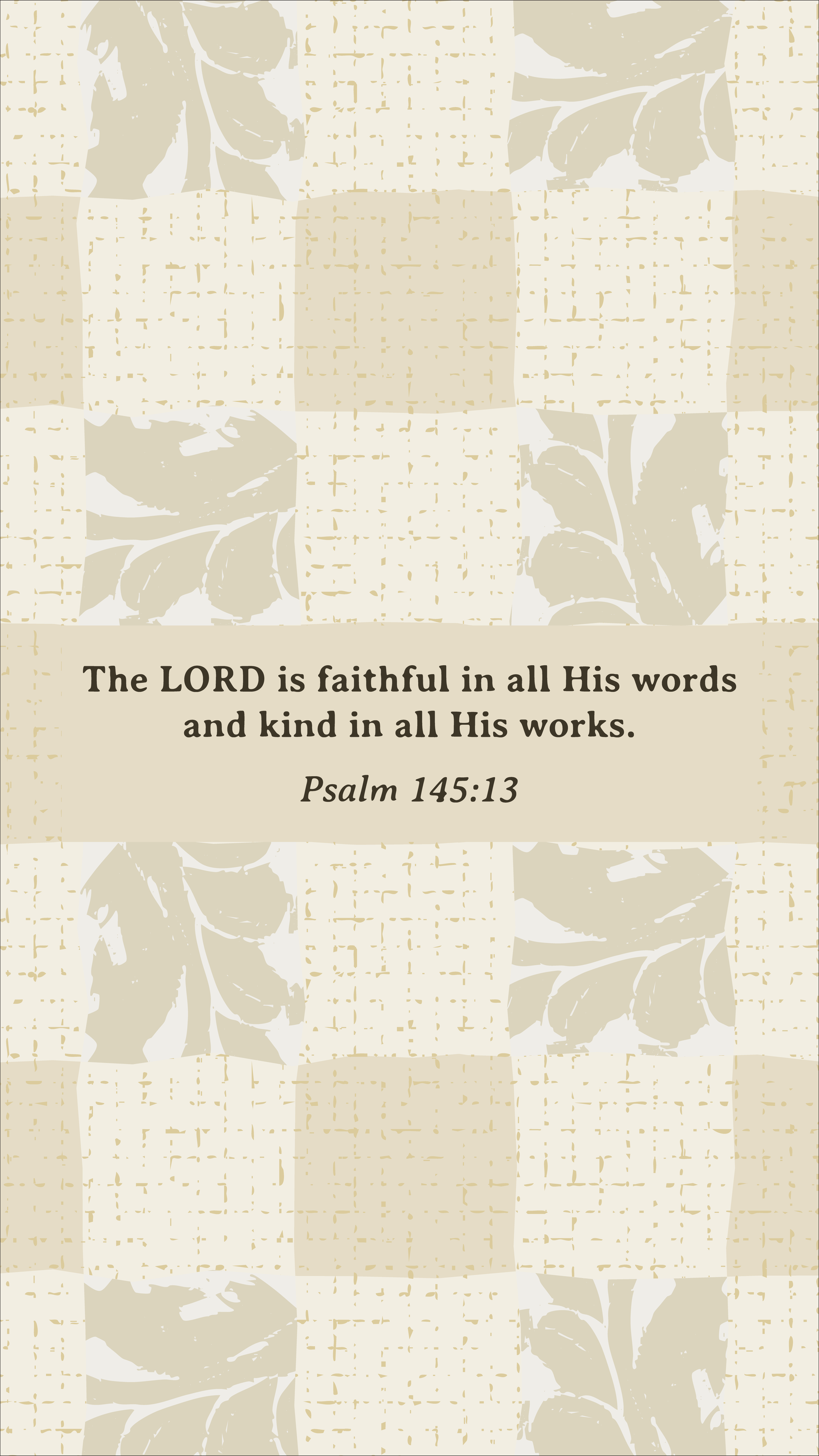 Soft ivory gingham phone wallpaper with Psalm 145:13 Scripture text.