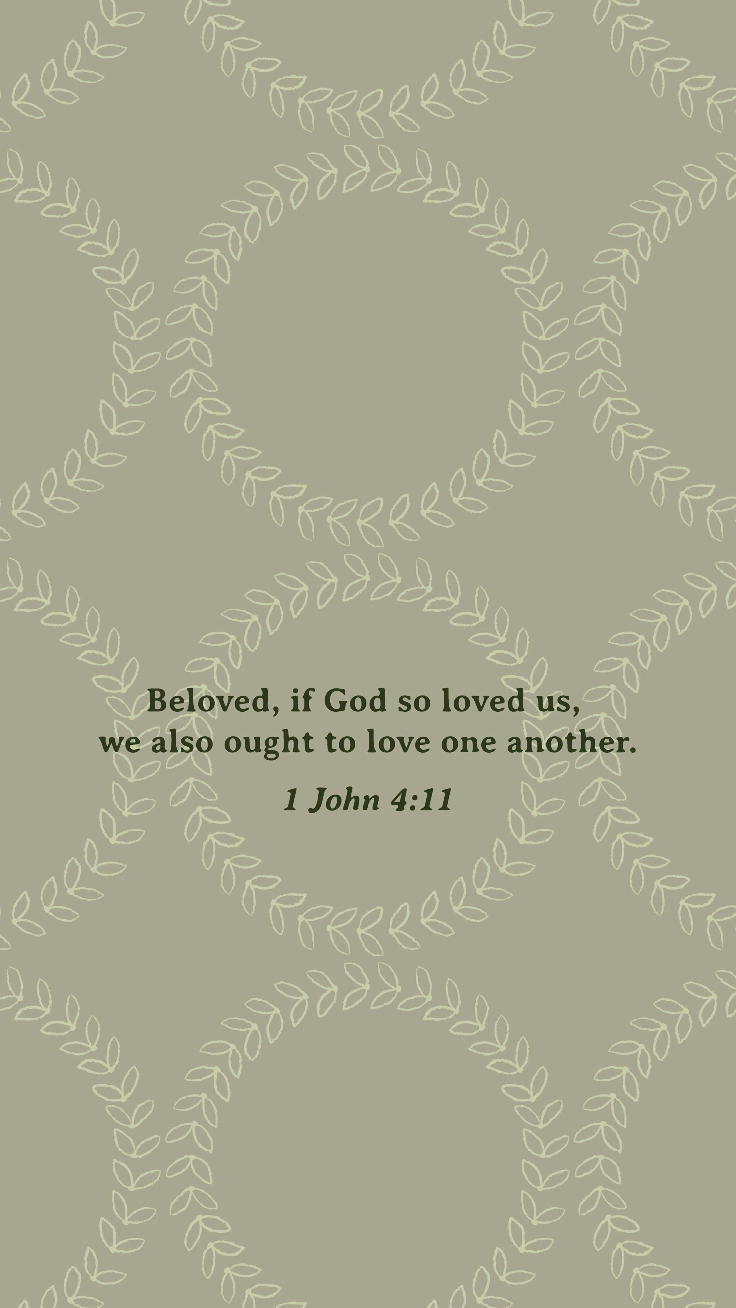 Free Christian phone wallpaper featuring 1 John 4:11 with the verse “Beloved, if God so loved us, we also ought to love one another” on a soft sage wreath background.