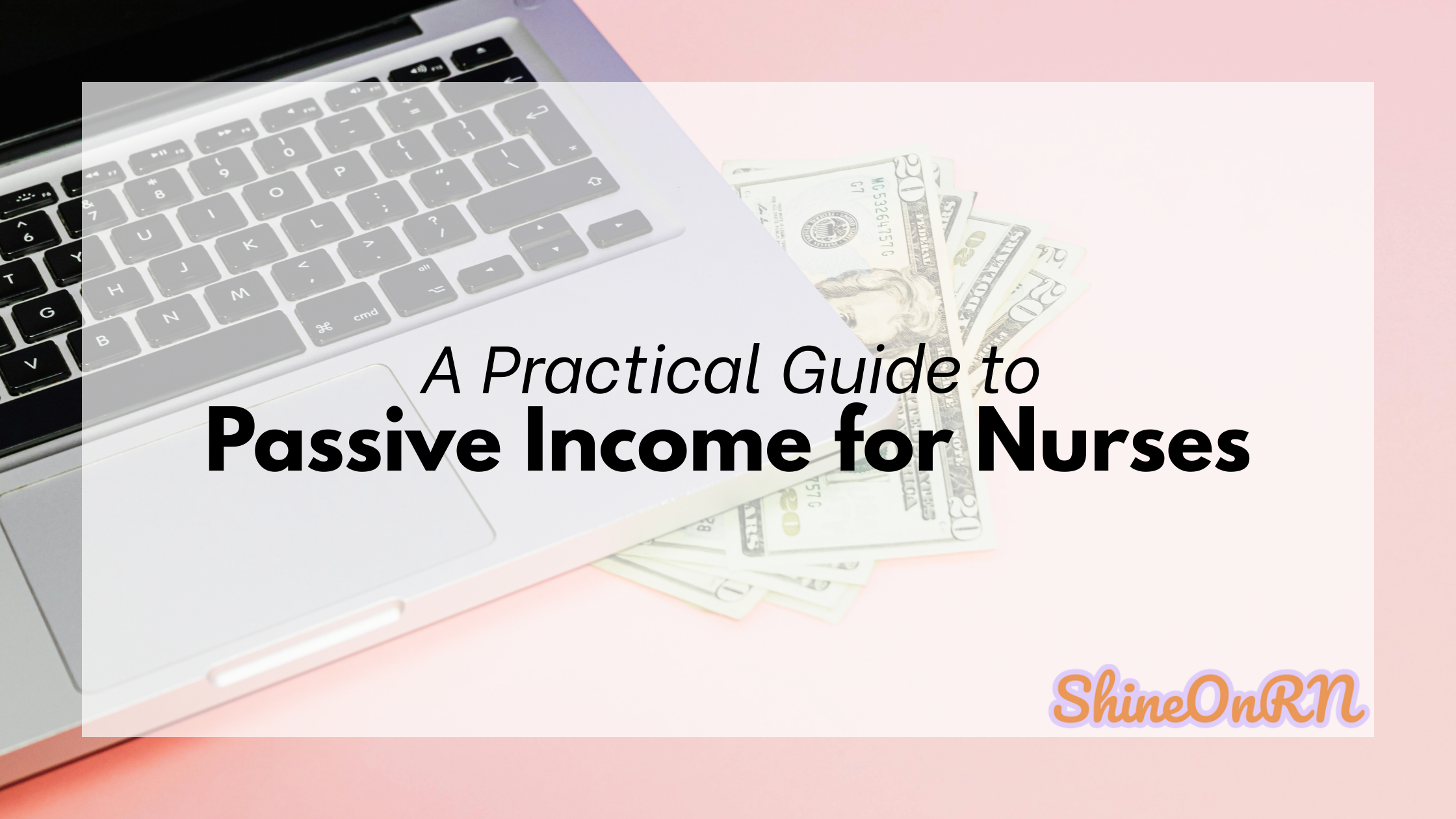 Nurse’s Guide to Passive Income: What It Really Means &amp; How to Build It