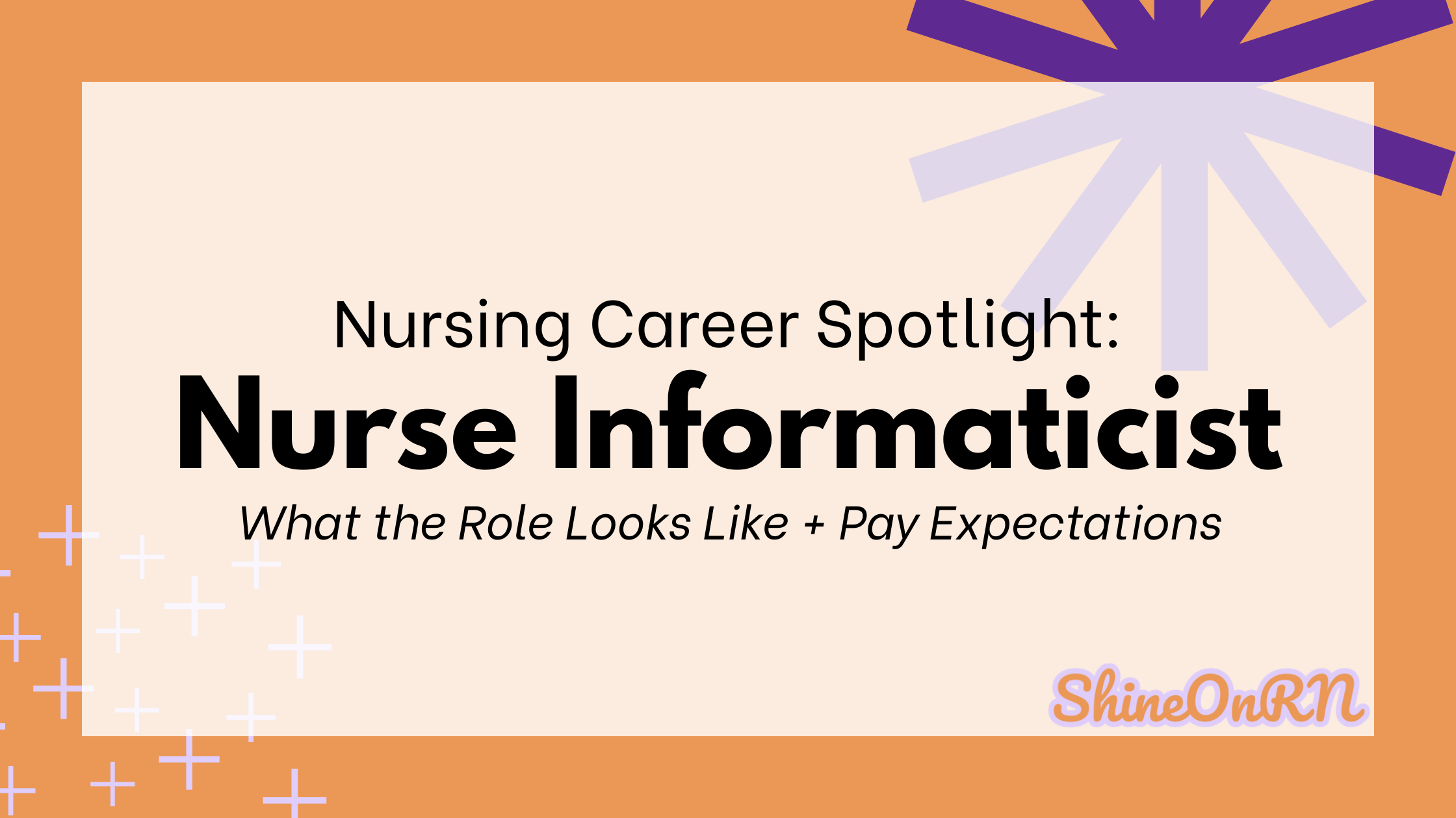Nursing Career Guide: Nurse Informatics What the Role Looks Like and Pay Expectations - Shine On RN Blog