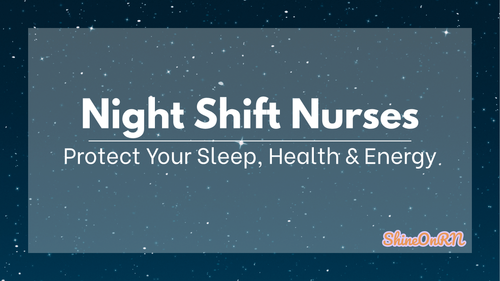 Night Shift Nursing: How to Protect Your Sleep, Health, and Well-Being ...