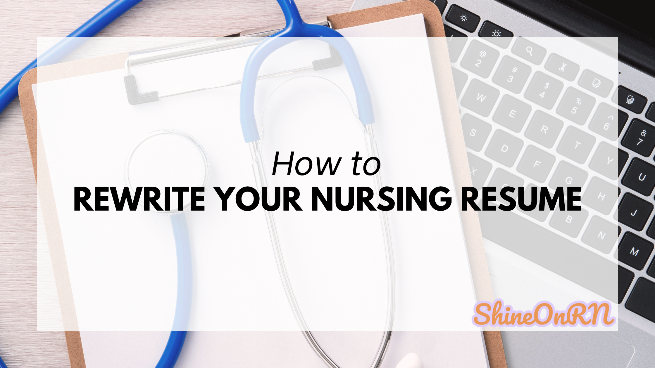 How to rewrite your nursing resume for a career change Shine On RN blog