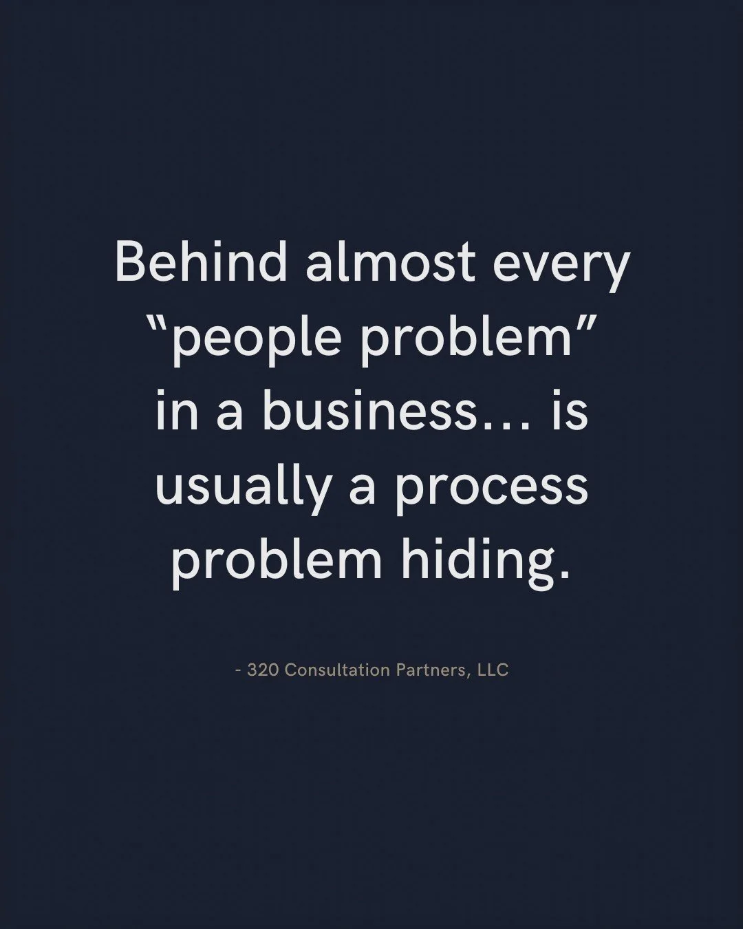 Behind almost every &ldquo;people problem&rdquo; in a business&hellip;
there is usually a process problem hiding.

Before blaming communication, motivation, or buy-in, ask:

Did we make expectations clear?
Did we define who owns what?
Did we build a 