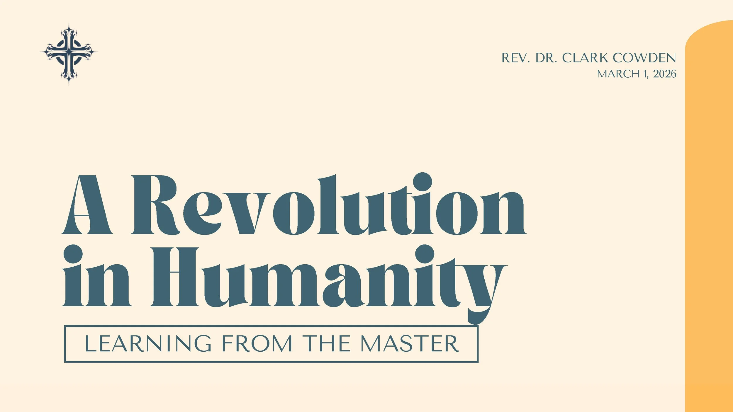 “A Revolution In Humanity” | Rev. Dr. Clark Cowden | March 1, 2026