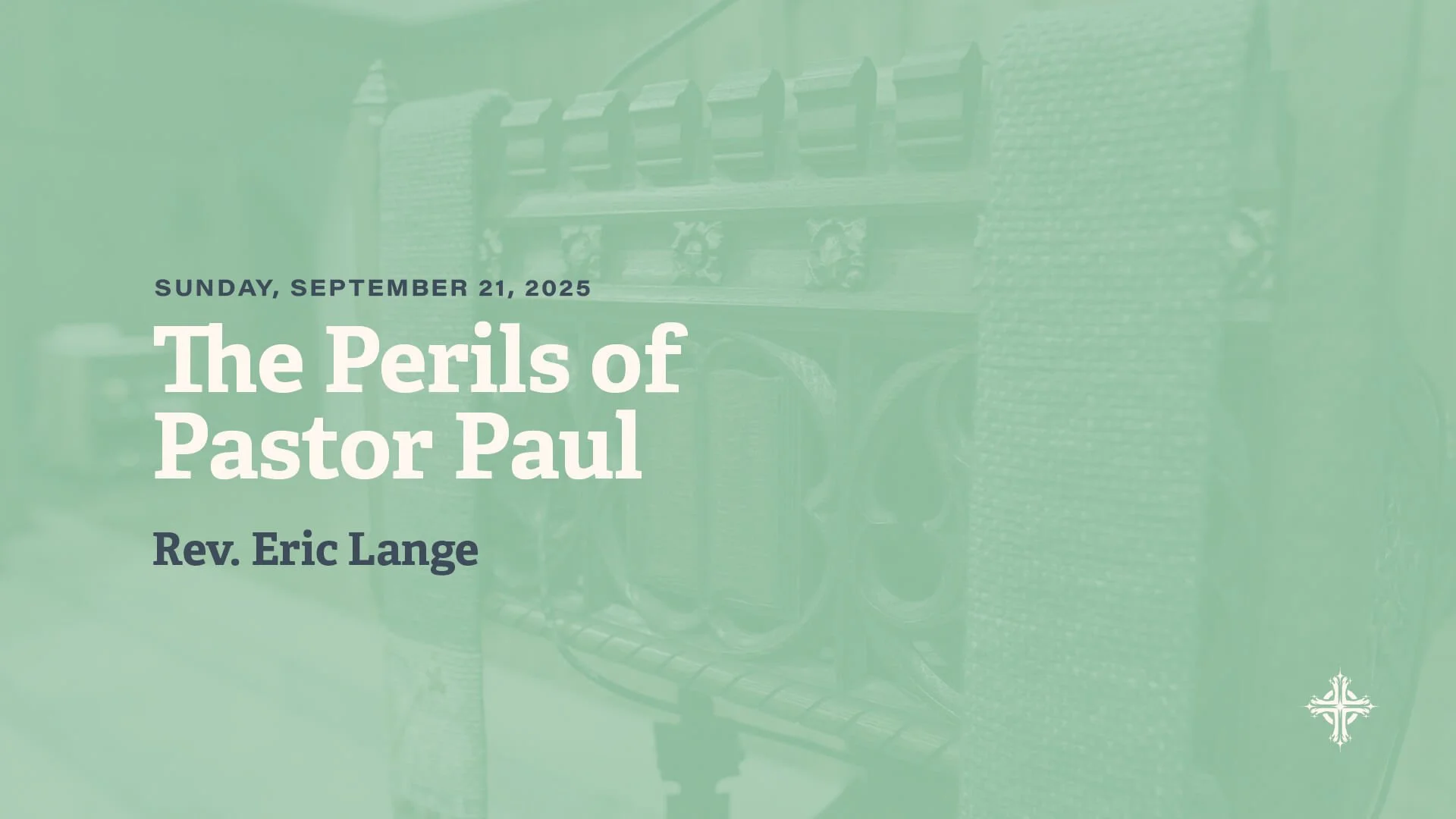 The Perils of Pastor Paul | Rev. Eric Lange | September 21, 2025