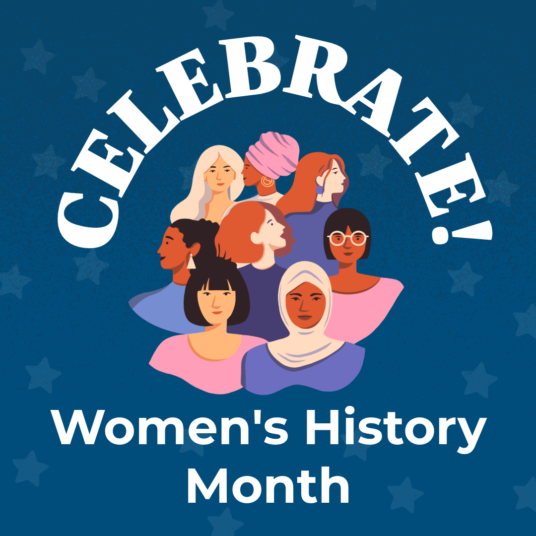 Celebrating Women’s History Month