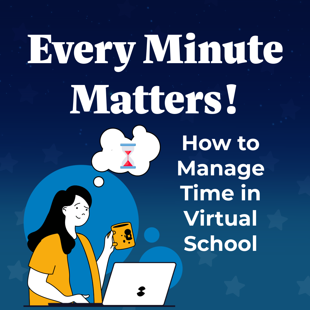Every Minute Matters: How to Manage Time in Virtual School