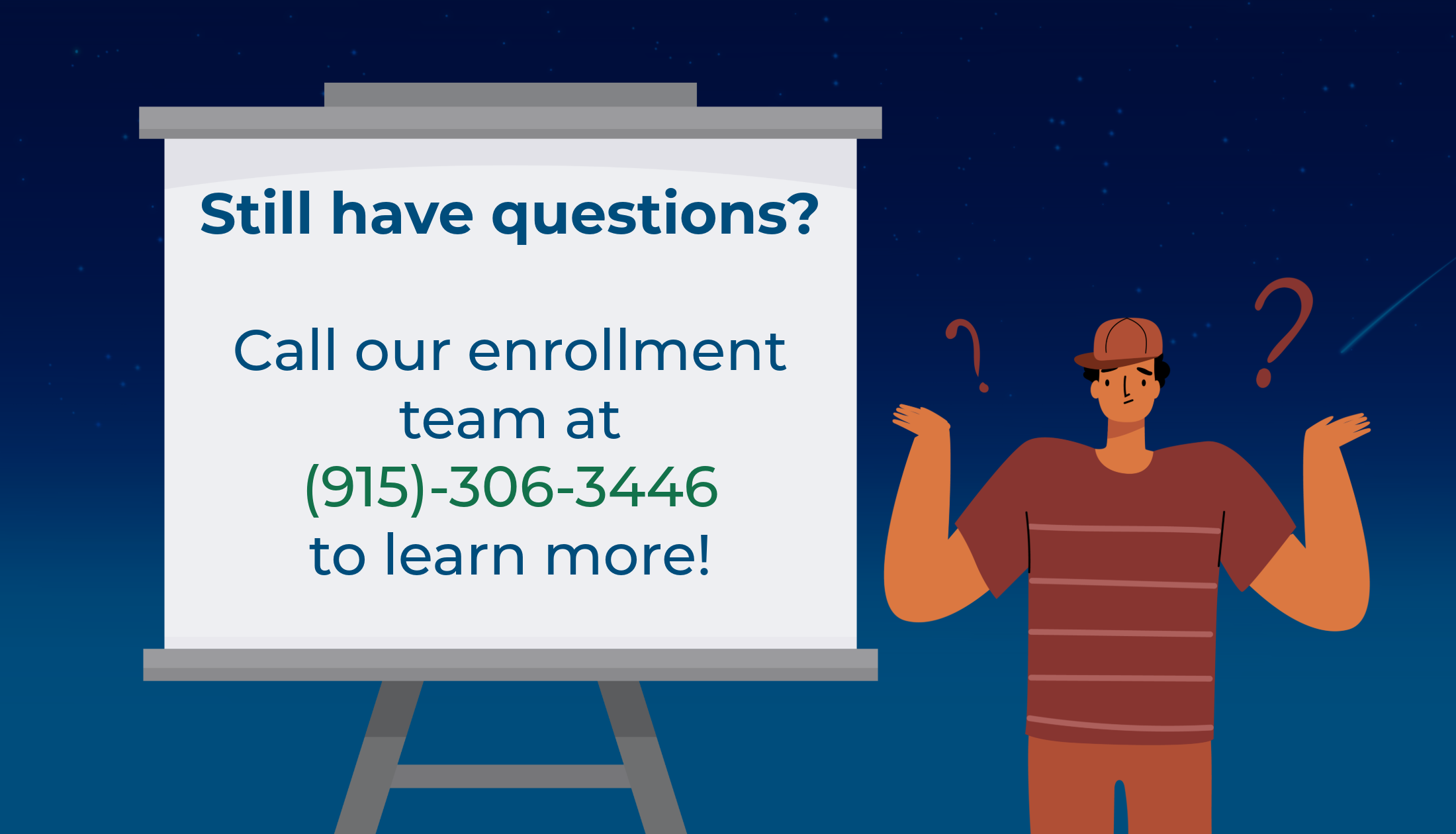 A blue footer with the same illustration as the first. On the screen, blue text reads "Still have questions? Call our enrollment team at 9153063446 to learn more!"