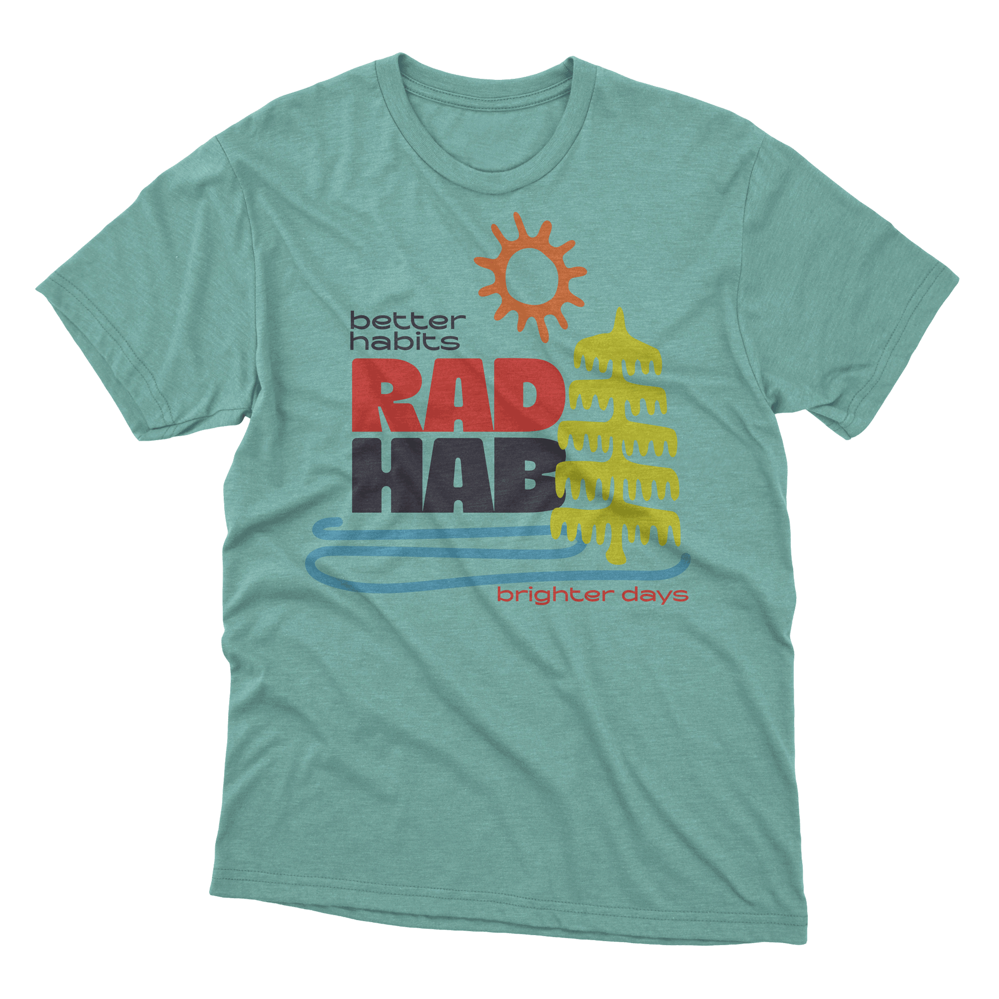 A teal t-shirt with a graphic design featuring fun branding for a local small business. The text reads 'RAD HAB: better habits,  brighter days' in various colors.