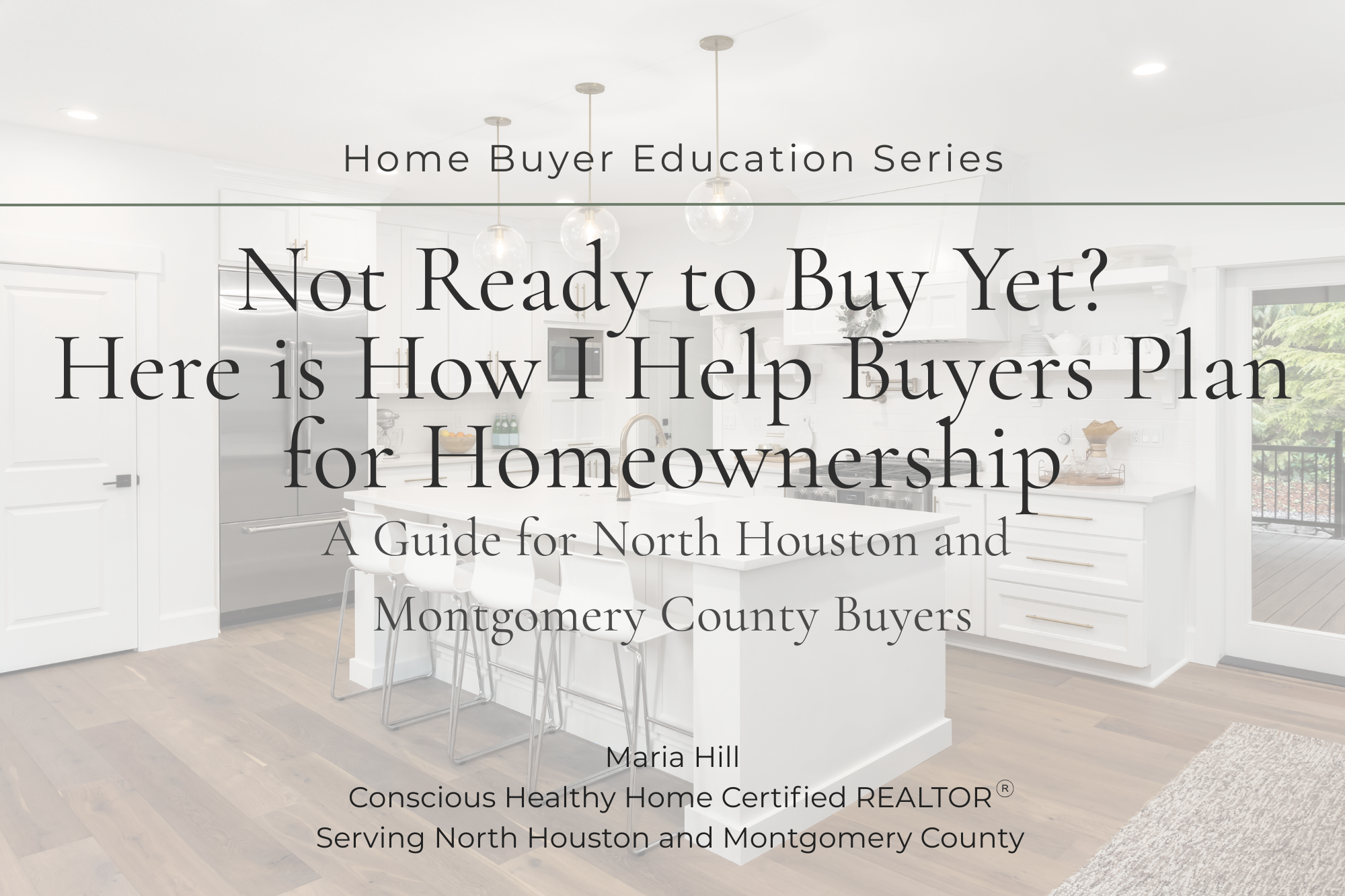 Not Ready to Buy Yet? Here Is How I Help Buyers Plan for Homeownership