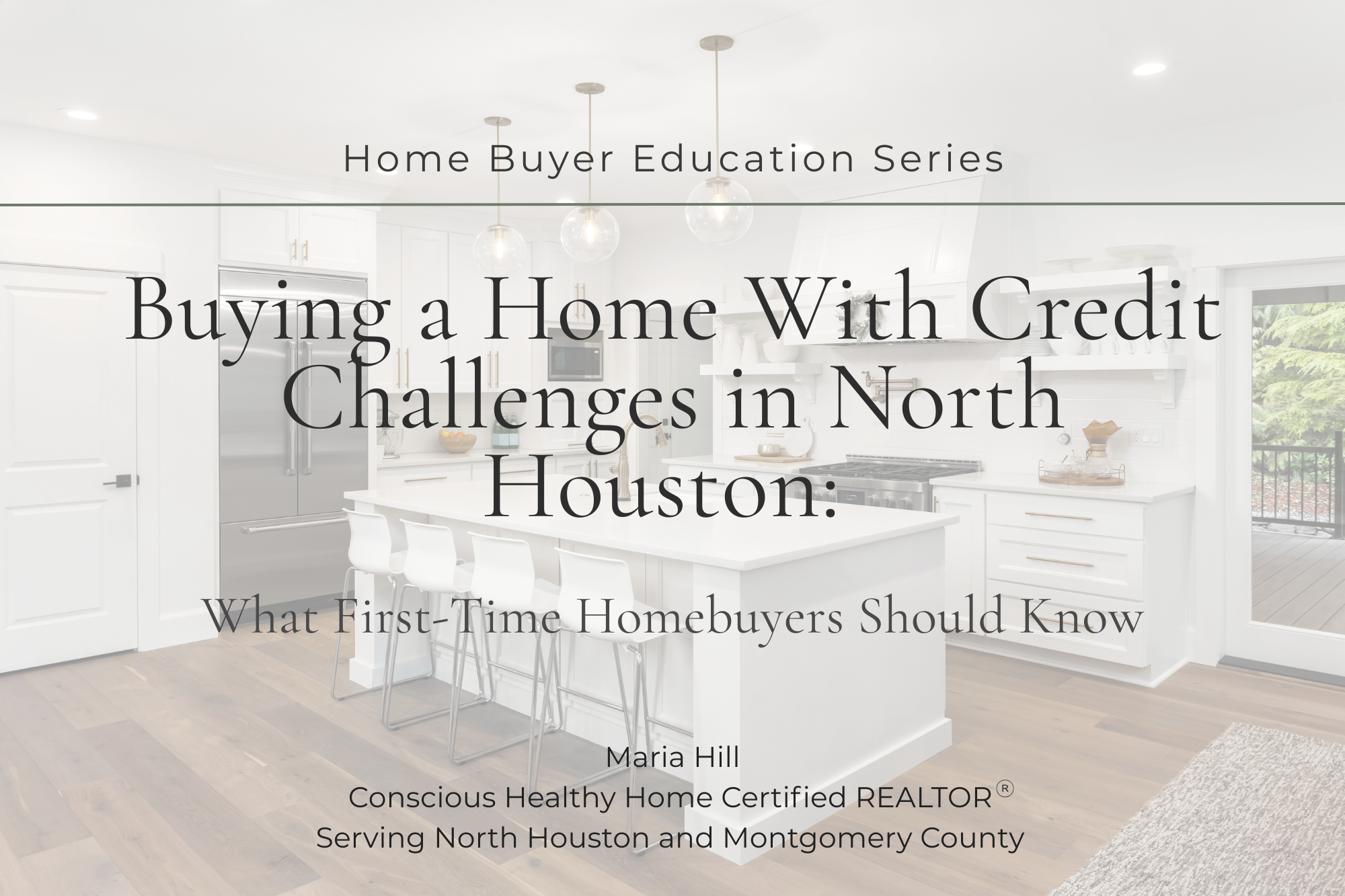 Buying a Home with Credit Challenges in North Houston: What First-Time Buyers Should Know