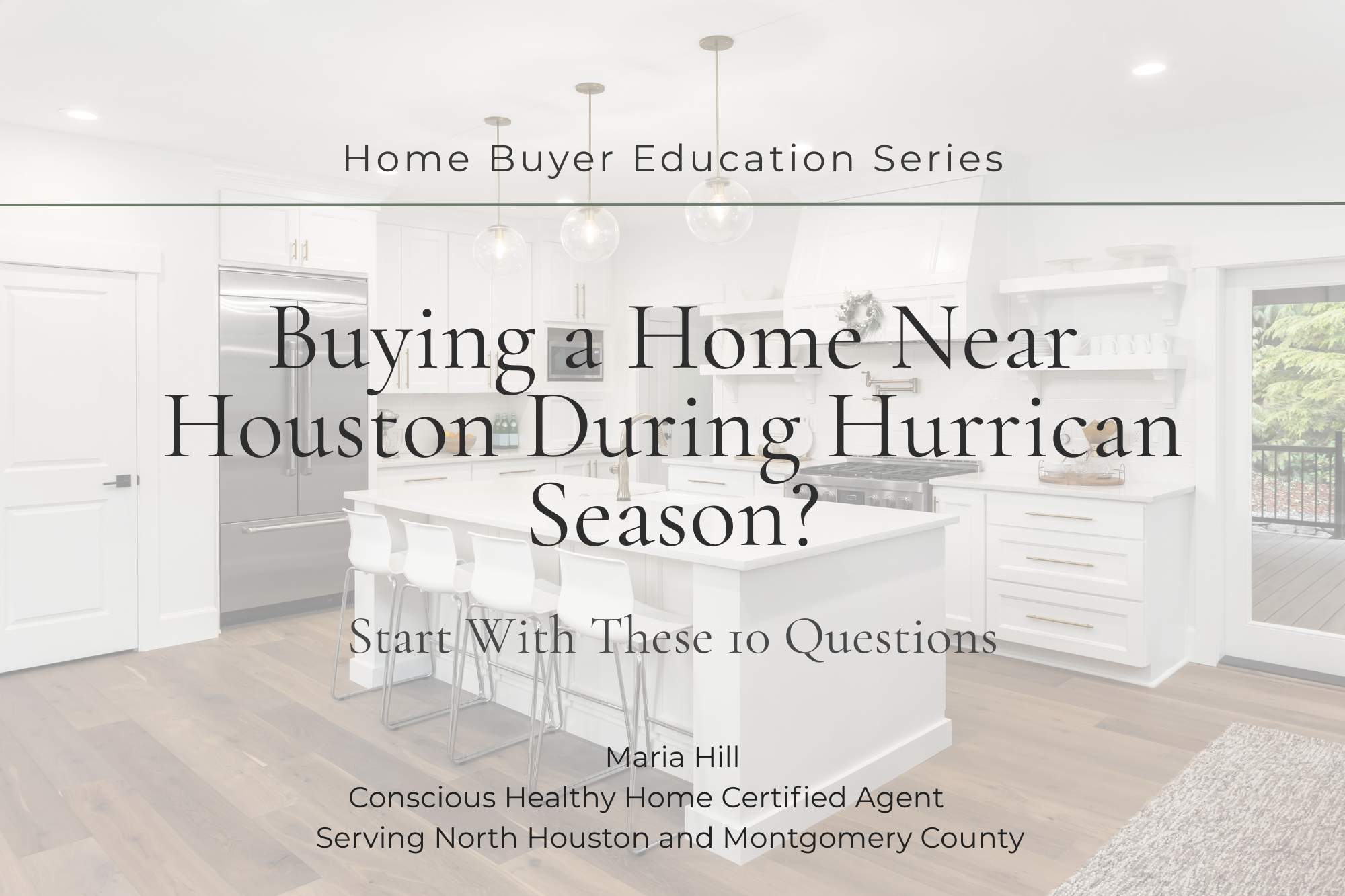 Buying a Home Near Houston During Hurricane Season? Start With These 10 Questions