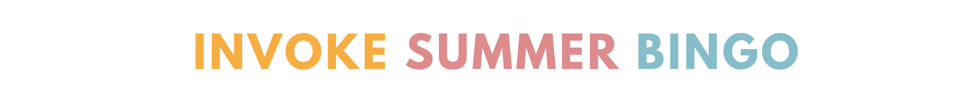 Colorful text reading 'INVOKE SUMMER BINGO' in orange, pink, and blue on a white background.