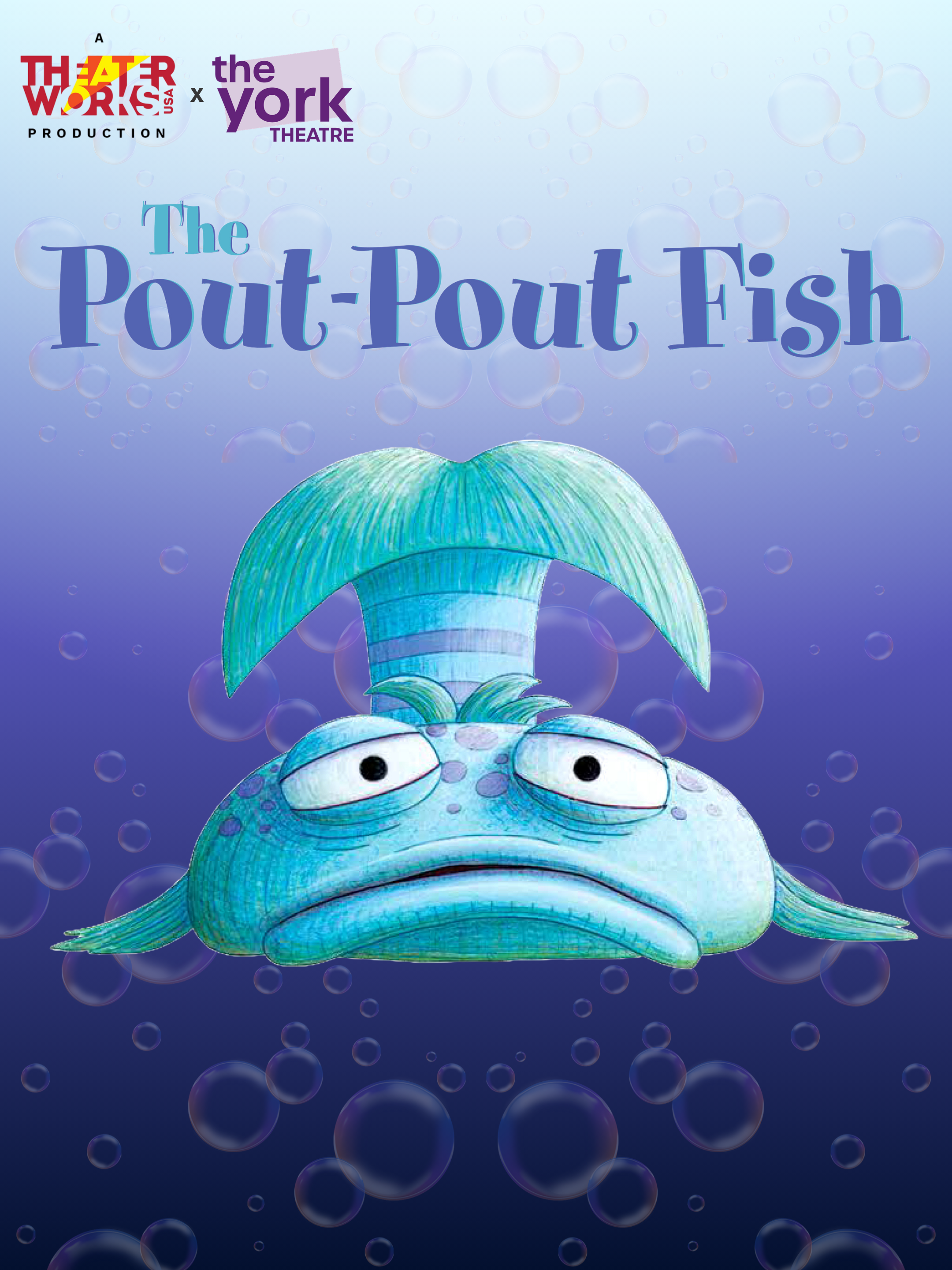 A cartoon-like illustration of a fish with a blue body and green fins, with an underwater background filled with floating bubbles. The text on the image reads "The Pout-Pout Fish" and includes the logos of TheaterWorks USA and The York Theatre.