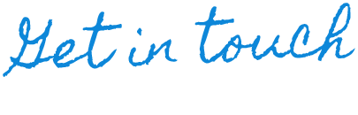 The phrase 'Get in touch' written in blue cursive handwriting.