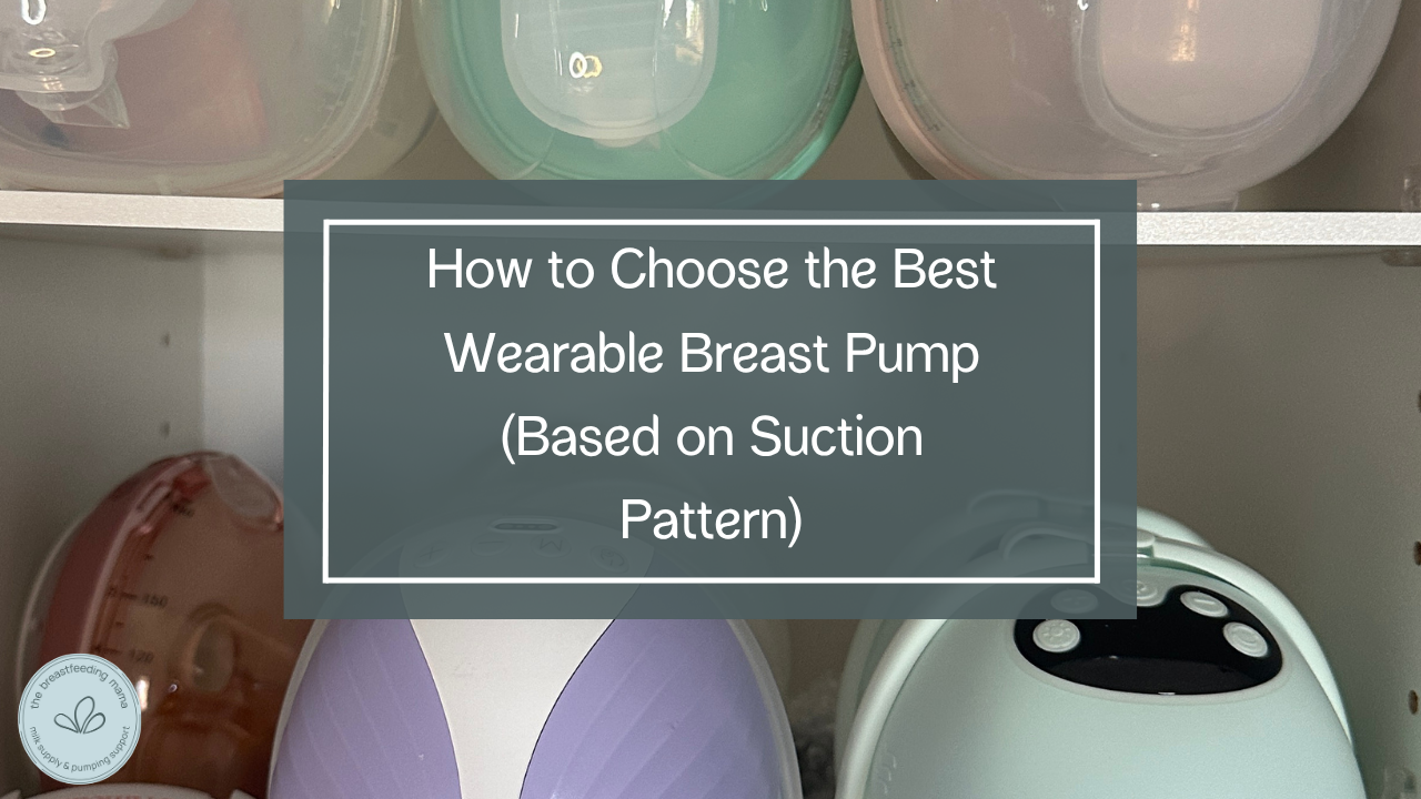 How to Choose the Best Wearable Breast Pump for Your Body (Based on Suction Pattern)