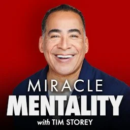 Miracle Mentality with Tim Storey