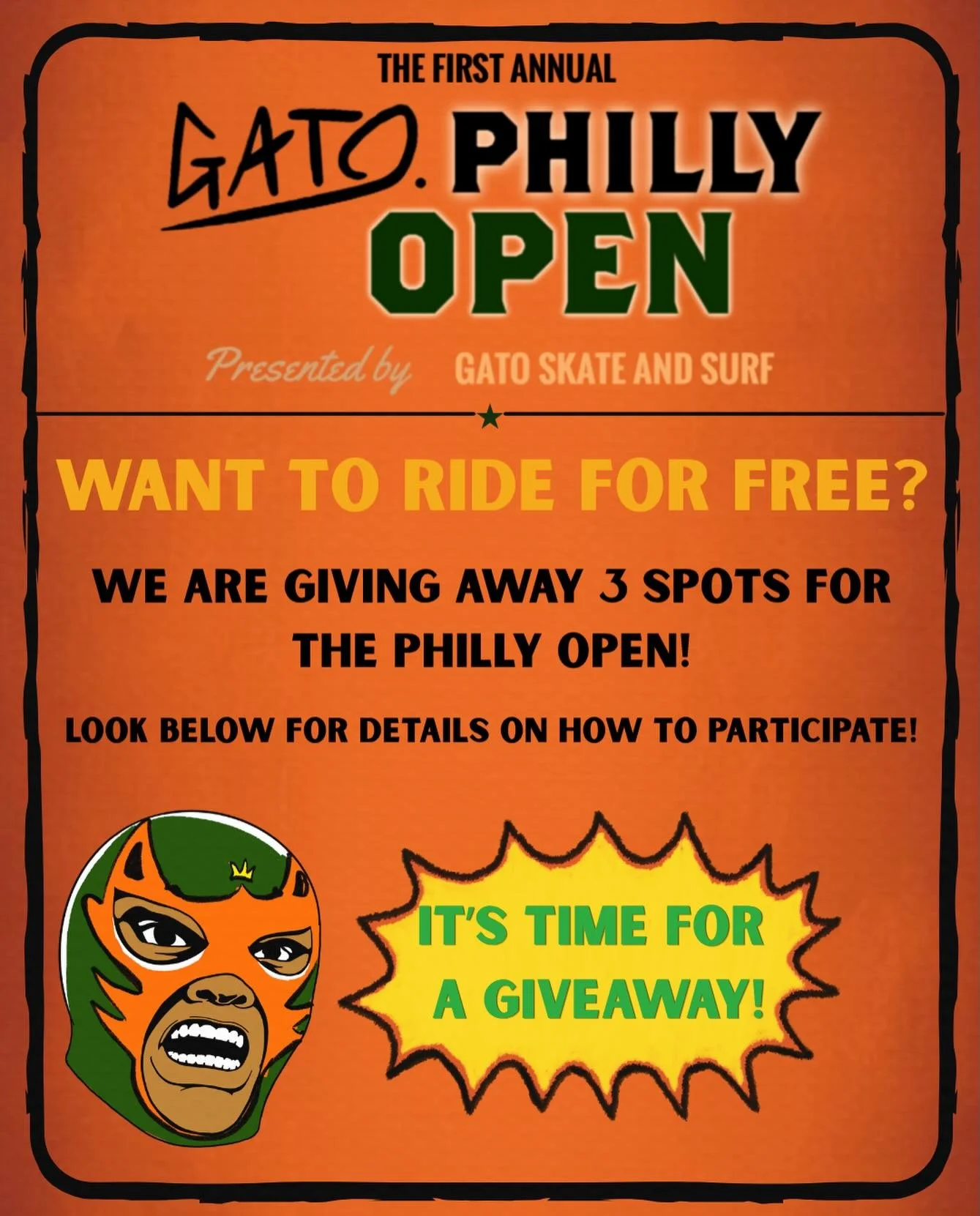 GATO PHILLY OPEN GIVEAWAY! 🛹🔥

We&rsquo;re giving away 3 FREE competition spots for the Gato Philly Open! One winner from each age group:

12 &amp; Under
13&ndash;17
18+

Want to skate for FREE? Here&rsquo;s how to enter:

1️⃣ FOLLOW @gatoskatesurf