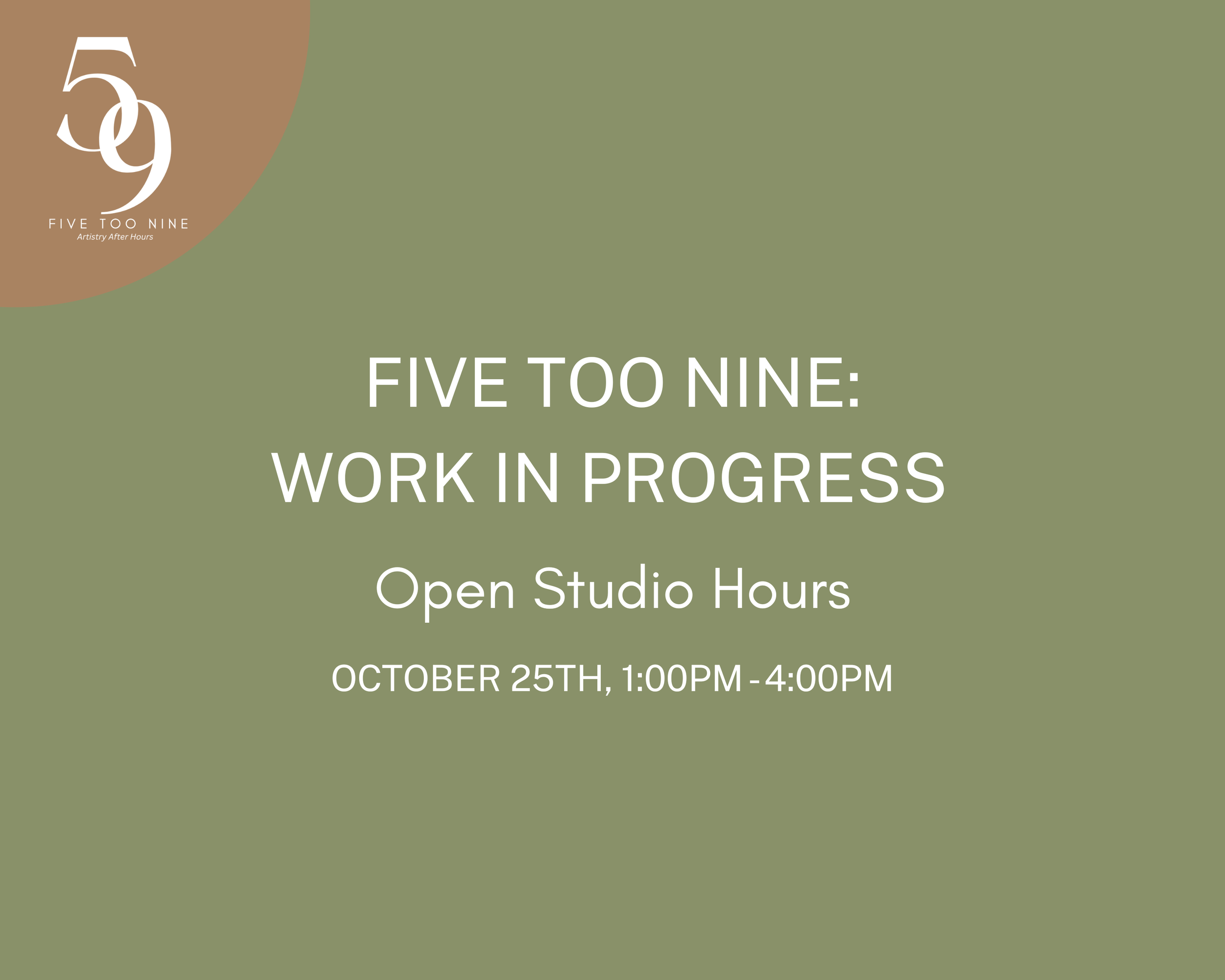 Five Too Nine: Work In Progress - Open Studio Hours 