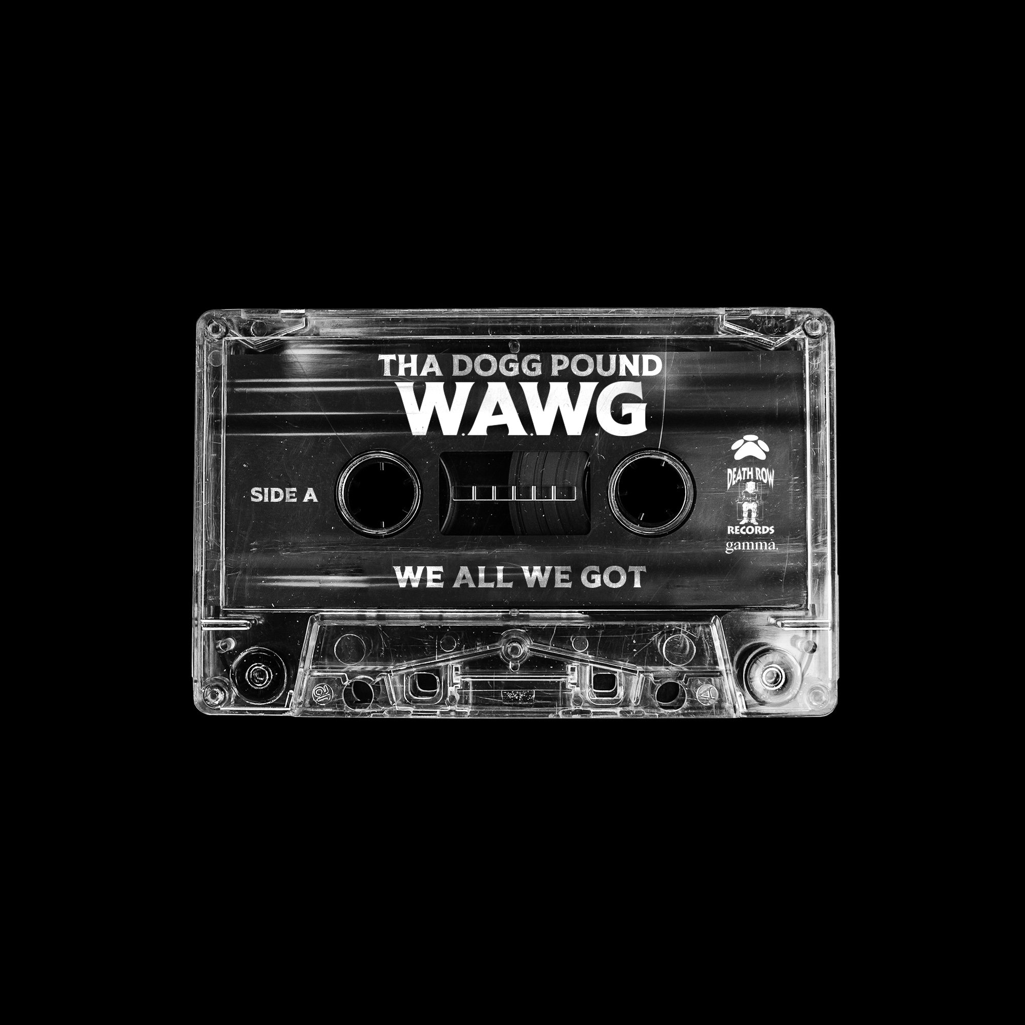 Black and white image of a cassette tape labeled "Tha Dogg Pound WAWG" with "We All We Got" and "Side A." Includes Death Row Records and Gamma logos.