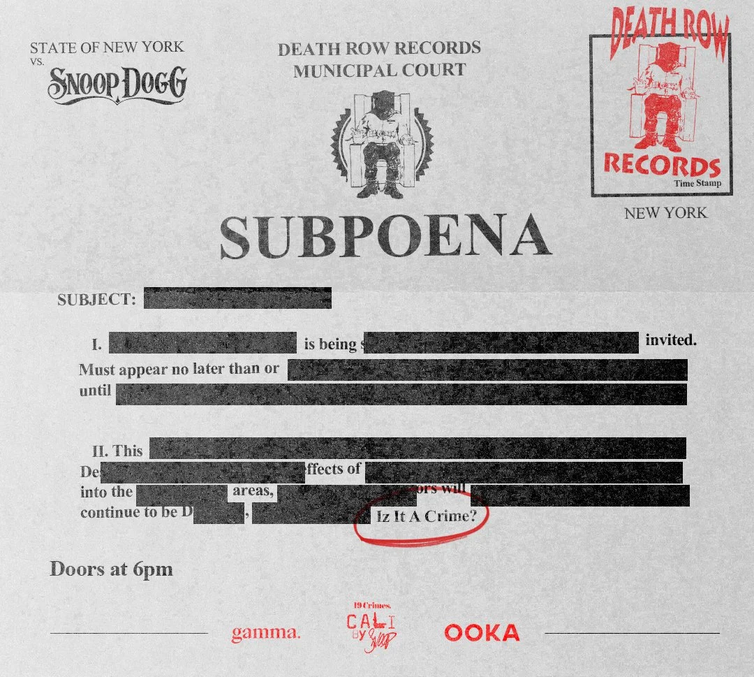 A mock subpoena featuring Death Row Records and Snoop Dogg branding, with text largely redacted. It includes a Death Row Records logo, header State of New York vs. Snoop Dogg, and "Iz It A Crime?" circled at the bottom. Logos for gamma, 19 Crimes Cali by Snoop, and OOKA appear at the bottom.