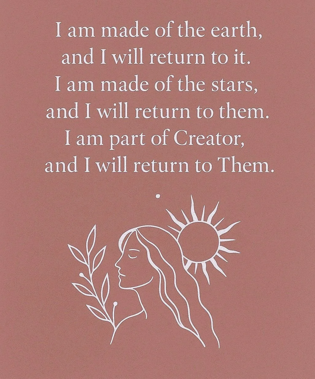 A quote about being made of earth, stars, and part of the Creator, with a line drawing of a woman’s profile, a sun, and leaves on a pink background.