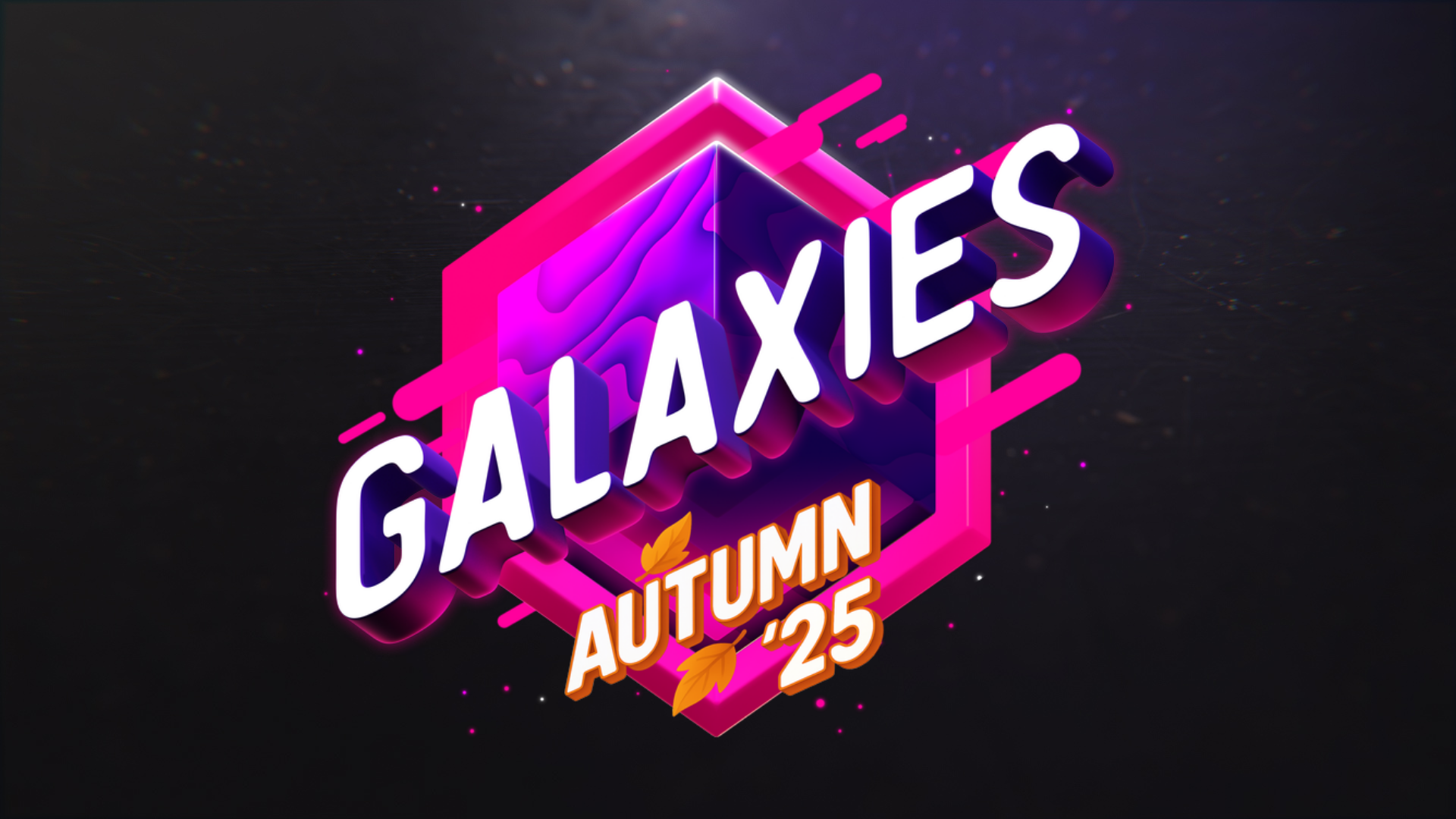 Galaxies Showcase - Autumn 25