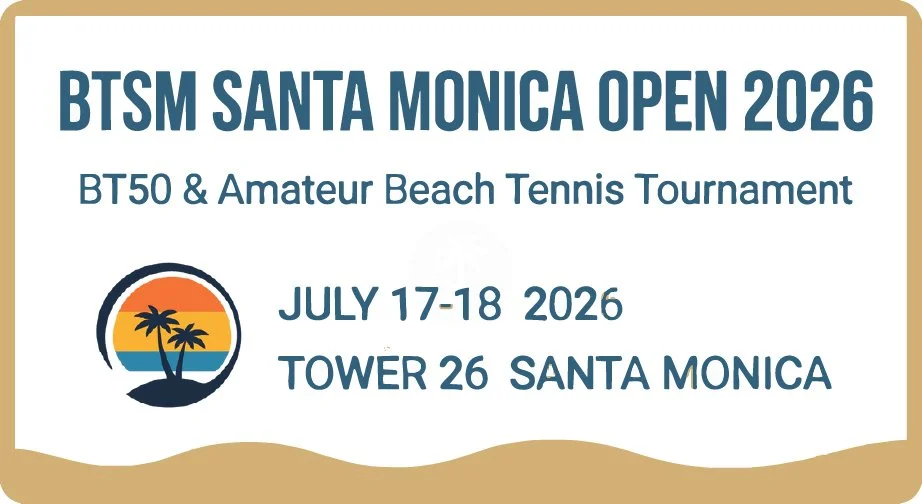 BTSM Santa Monica Open 2026 - BT50 and Amateur Beach Tennis Tournament in Los Angeles