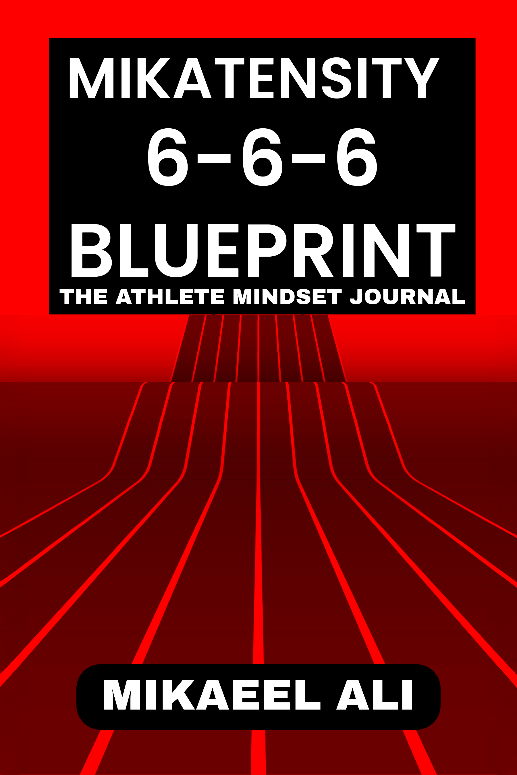 MIKATENSITY 6-6-6 BLUEPRINT ATHLETE MINDSET JOURNAL