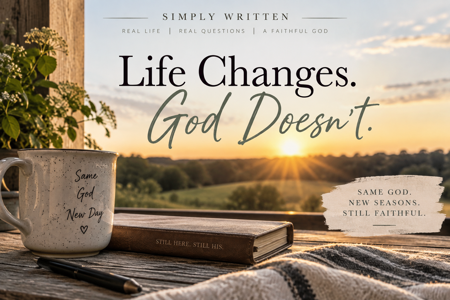 Life Changes. God Doesn’t.