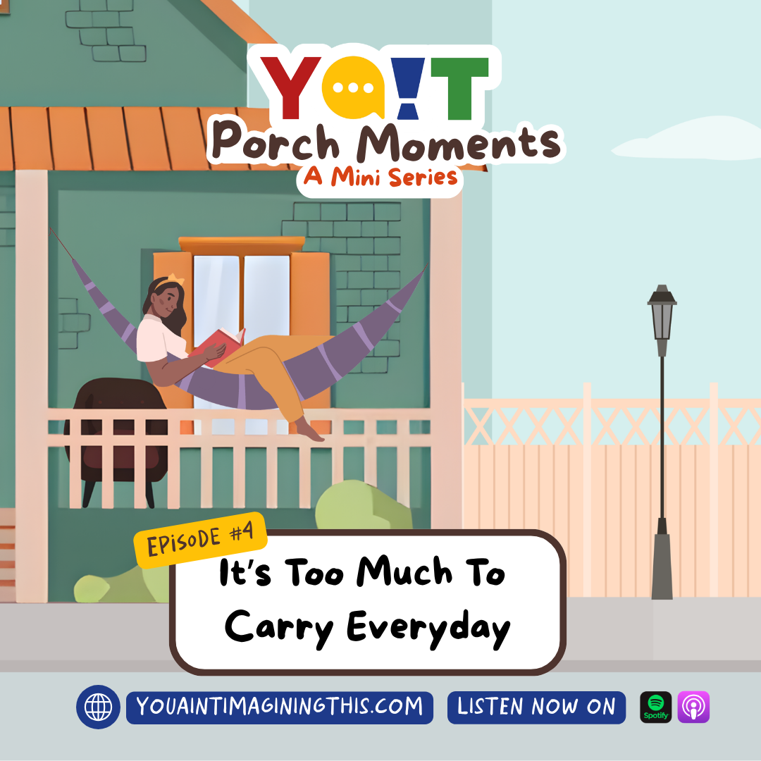 We Were Never Meant to Carry This Every Day | A Porch Talk