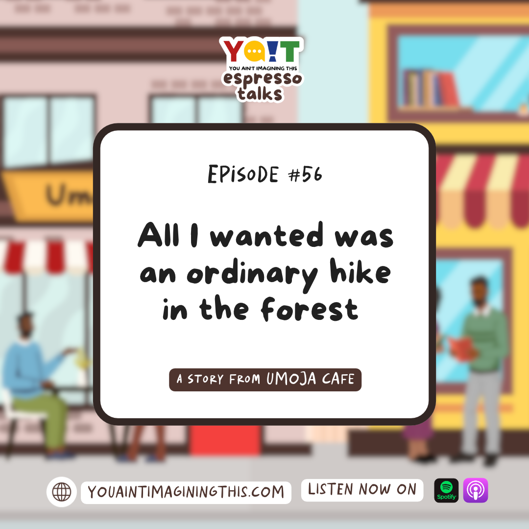 All I wanted was an ordinary hike in the forest