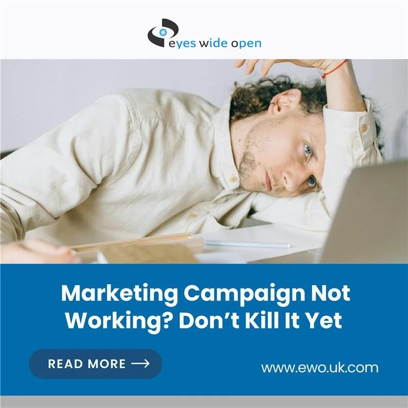 Marketing Campaign Not Working? Don’t Kill It Yet