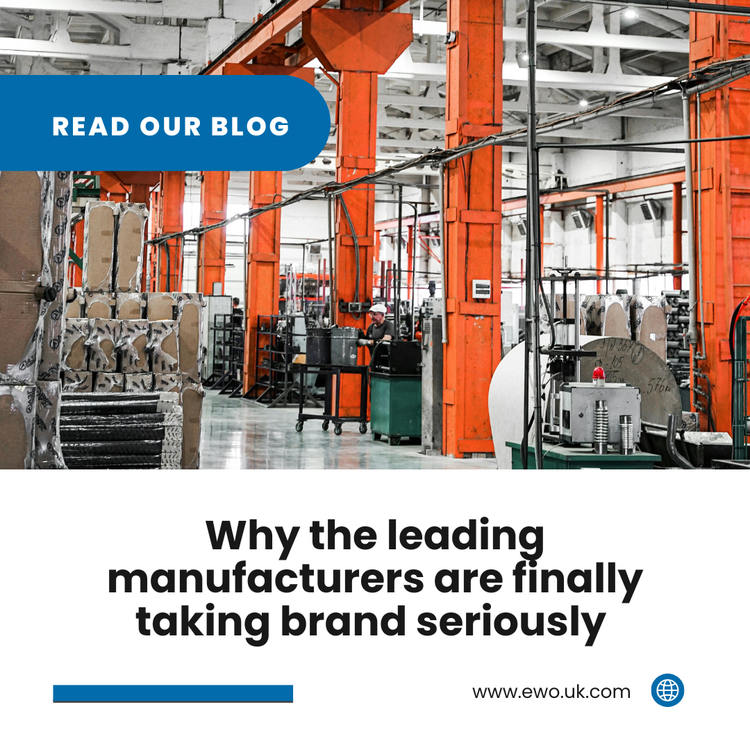 Why the leading manufacturers in the UK are finally taking brand seriously.&nbsp;