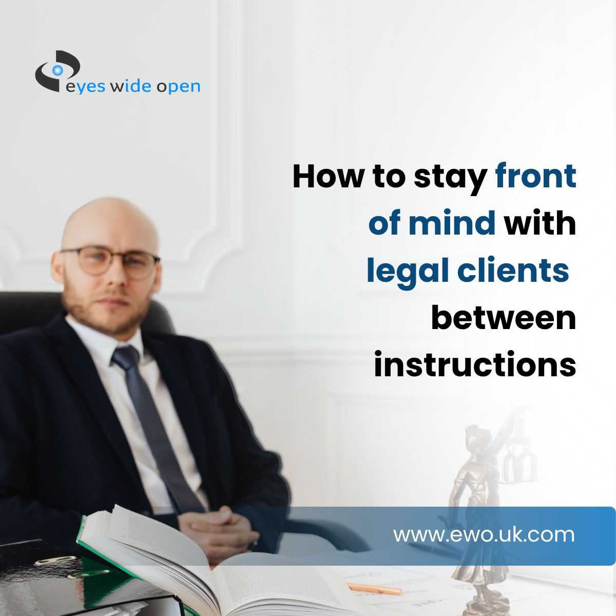 How to stay front of mind with legal clients between instructions&nbsp;