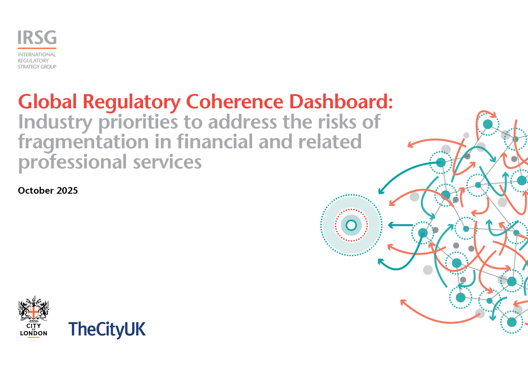 Cover page of a report titled 'Global Regulatory Coherence Dashboard' with a subtitle about industry priorities in financial and professional services regulation, decorated with abstract arrows and dotted circles, and logos of IRSG, City of London, and TheCityUK.
