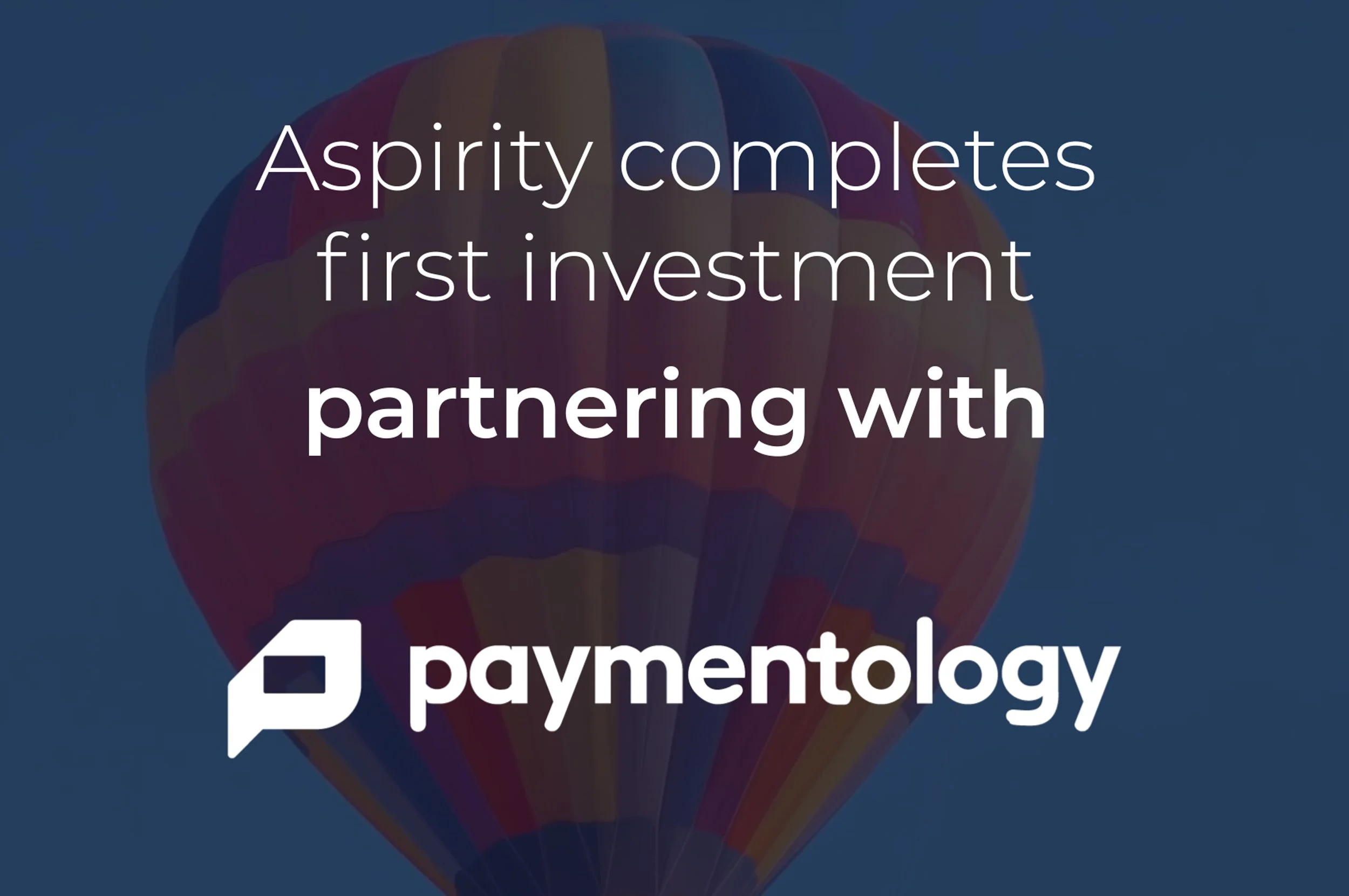 Aspirity completes first investment, partnering with Paymentology