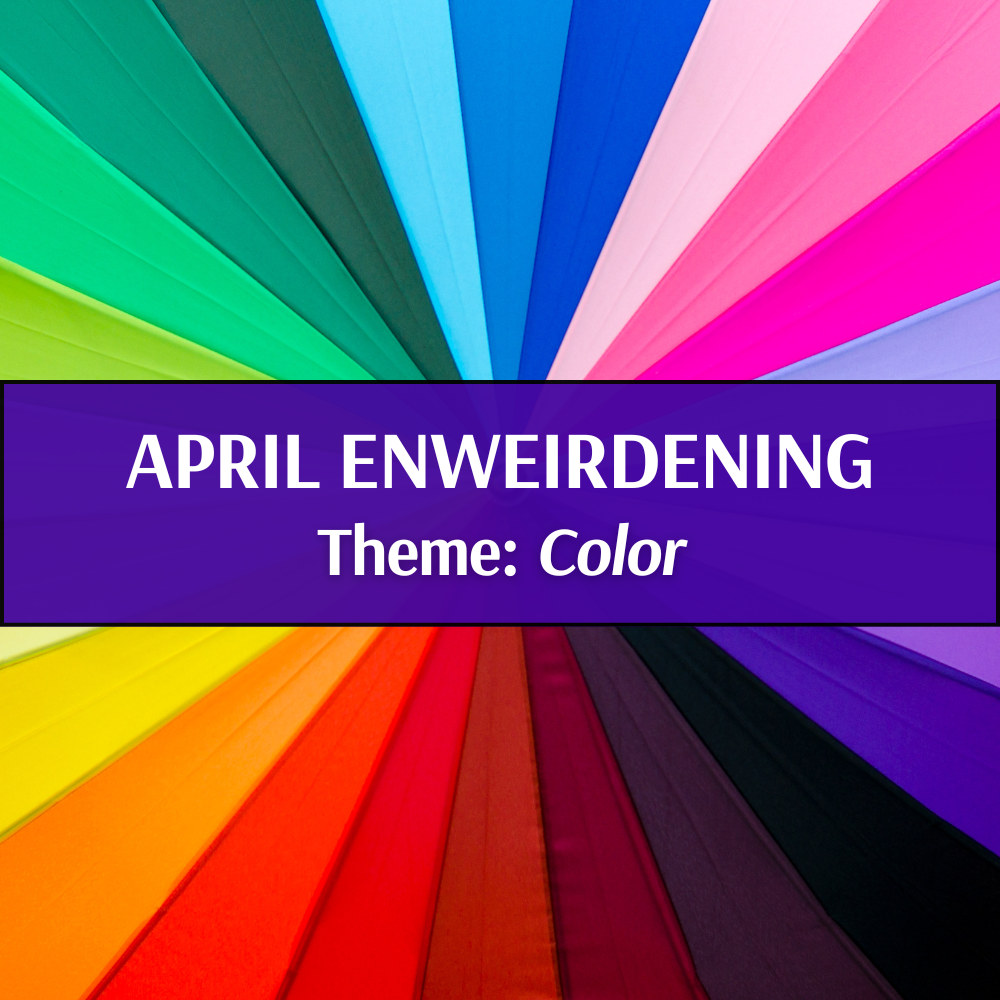 April Enweirdening Session (T 4/14, 7:00-8:30 PM EST)