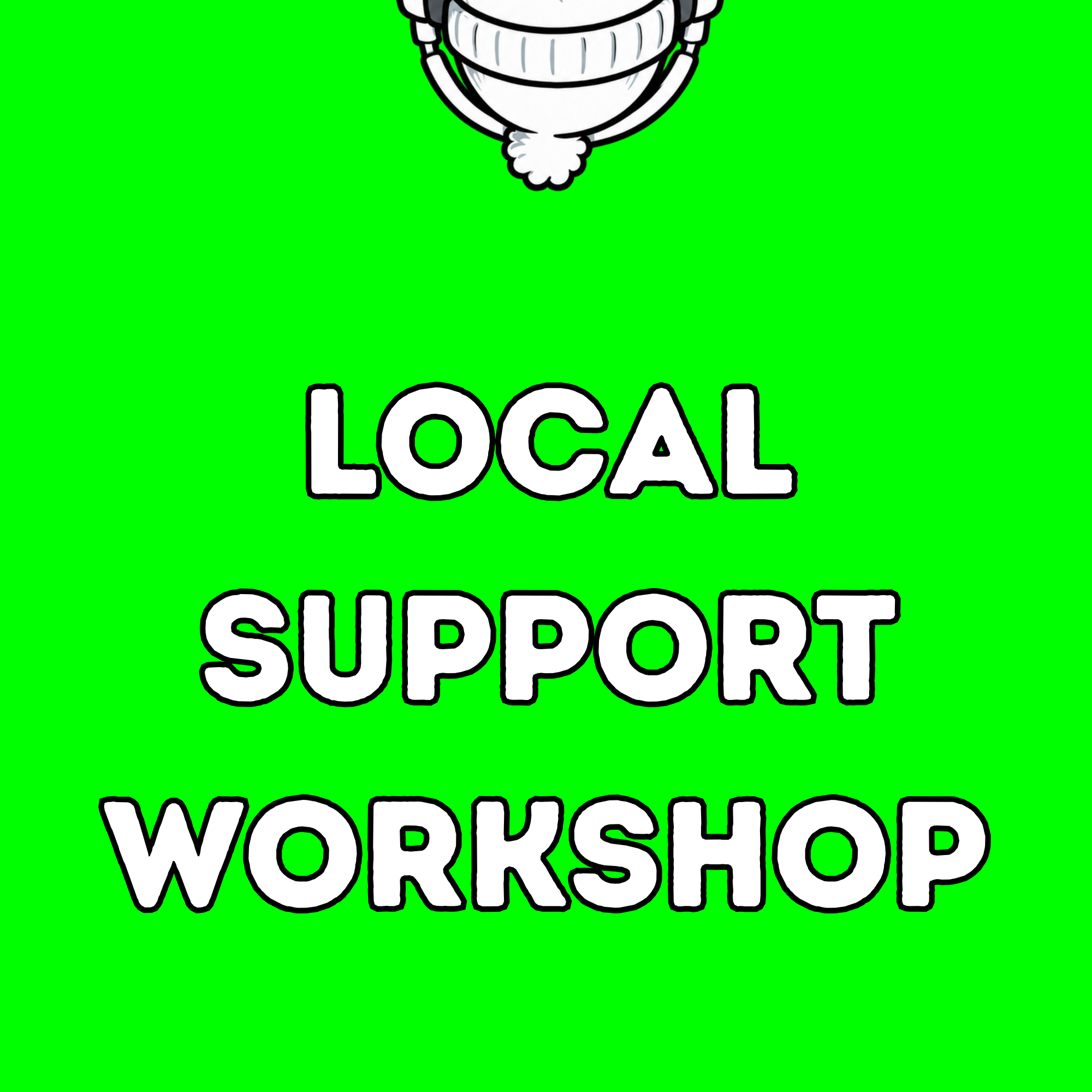 Local Support Workshop